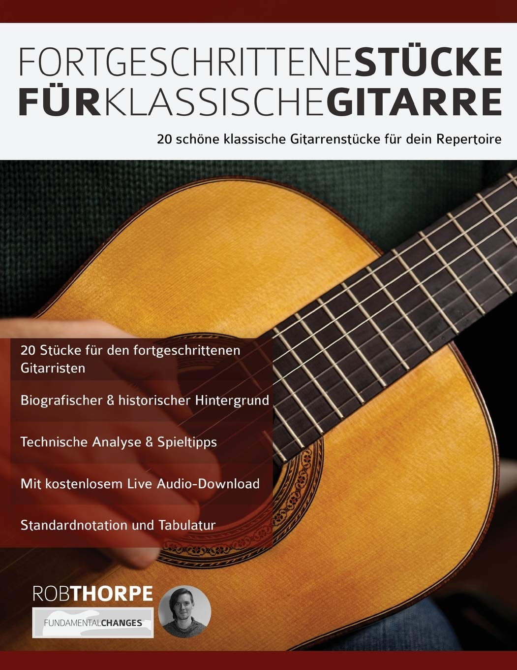 Fortgeschrittene Stücke Für Klassische Gitarre: 20 schöne klassische Gitarrenstücke für dein Repertoire (Klassische Gitarre spielen lernen) Sheet Music