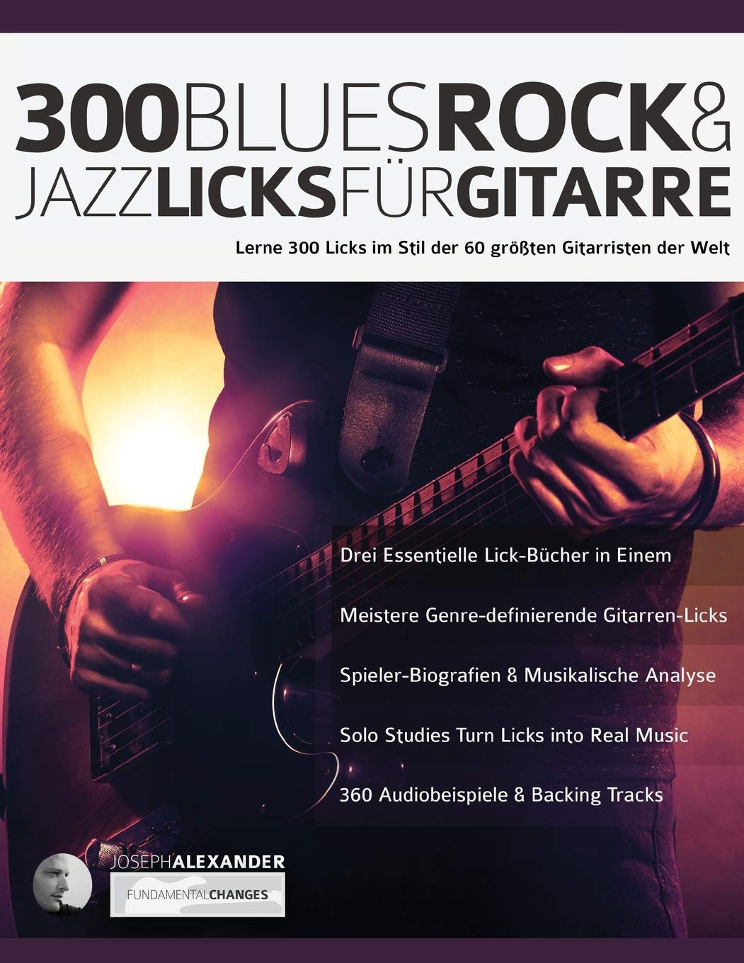 300 Blues, Rock & Jazz Licks für Gitarre: Lerne 300 Licks im Stil der 60 größten Gitarristen der Welt: 300 Blues, Rock & Jazz Licks für Gitarre (Rock-Gitarre spielen lernen) Sheet Music