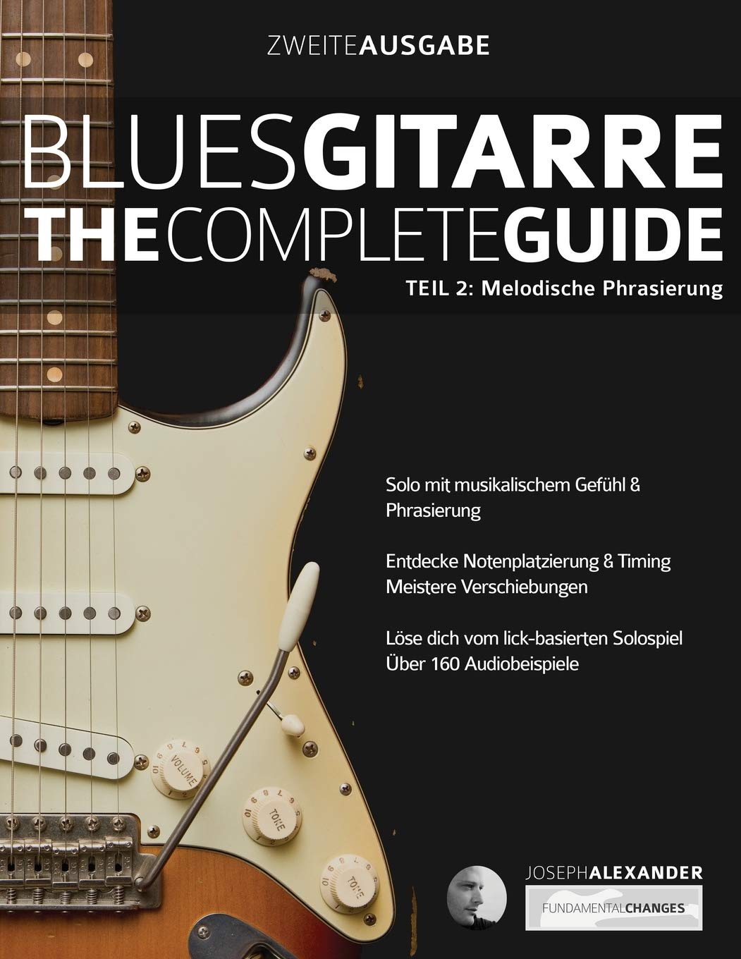 Blues-Gitarre - The Complete Guide: Teil 2: Melodische Phrasierung (Blues Gitarre spielen, Band 2) Arts & Music