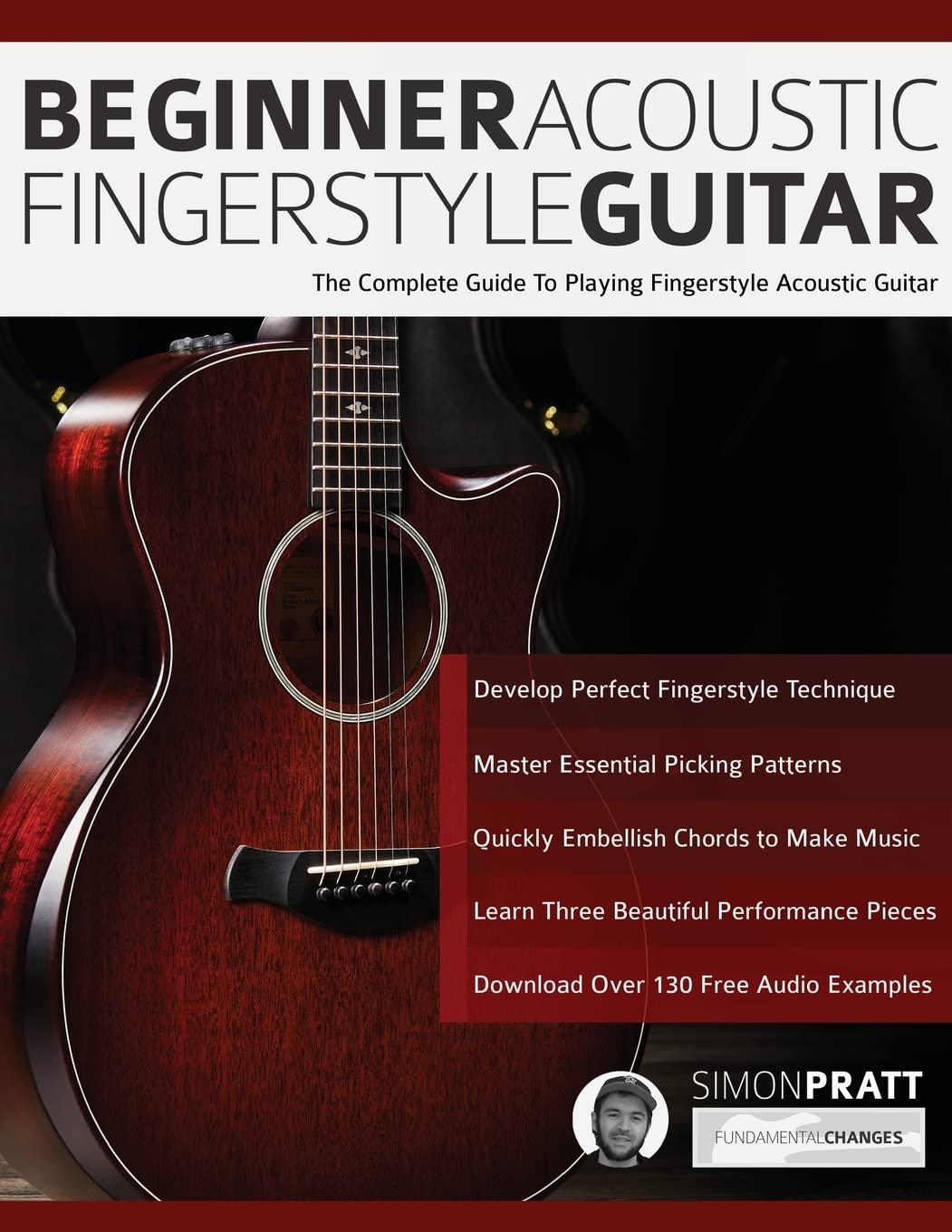 Beginner Acoustic Fingerstyle Guitar: The Complete Guide to Playing Fingerstyle Acoustic Guitar (Learn How to Play Acoustic Guitar, Band 1) Sheet Music