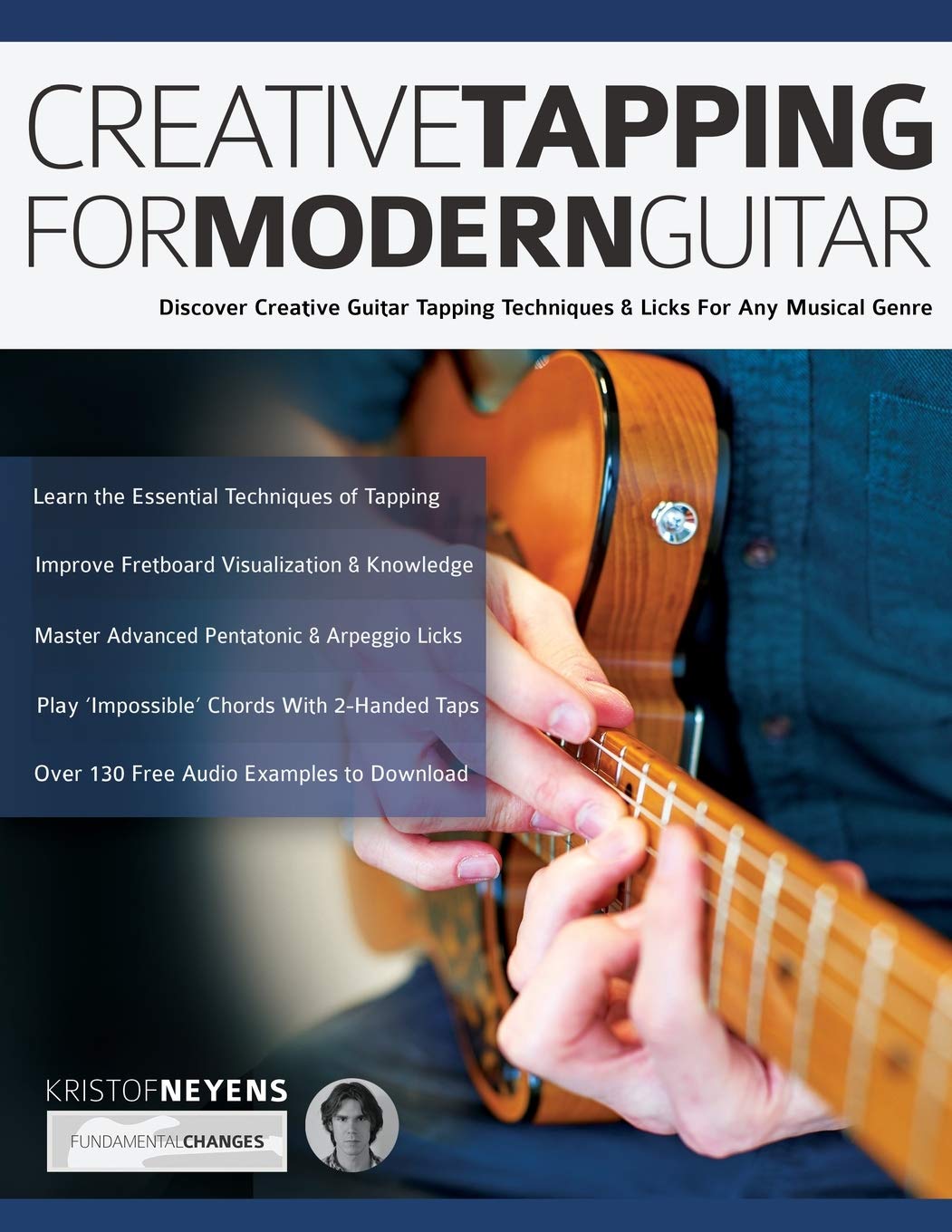 Creative Tapping For Modern Guitar: Discover Creative Guitar Tapping Techniques & Licks For Any Musical Genre book
