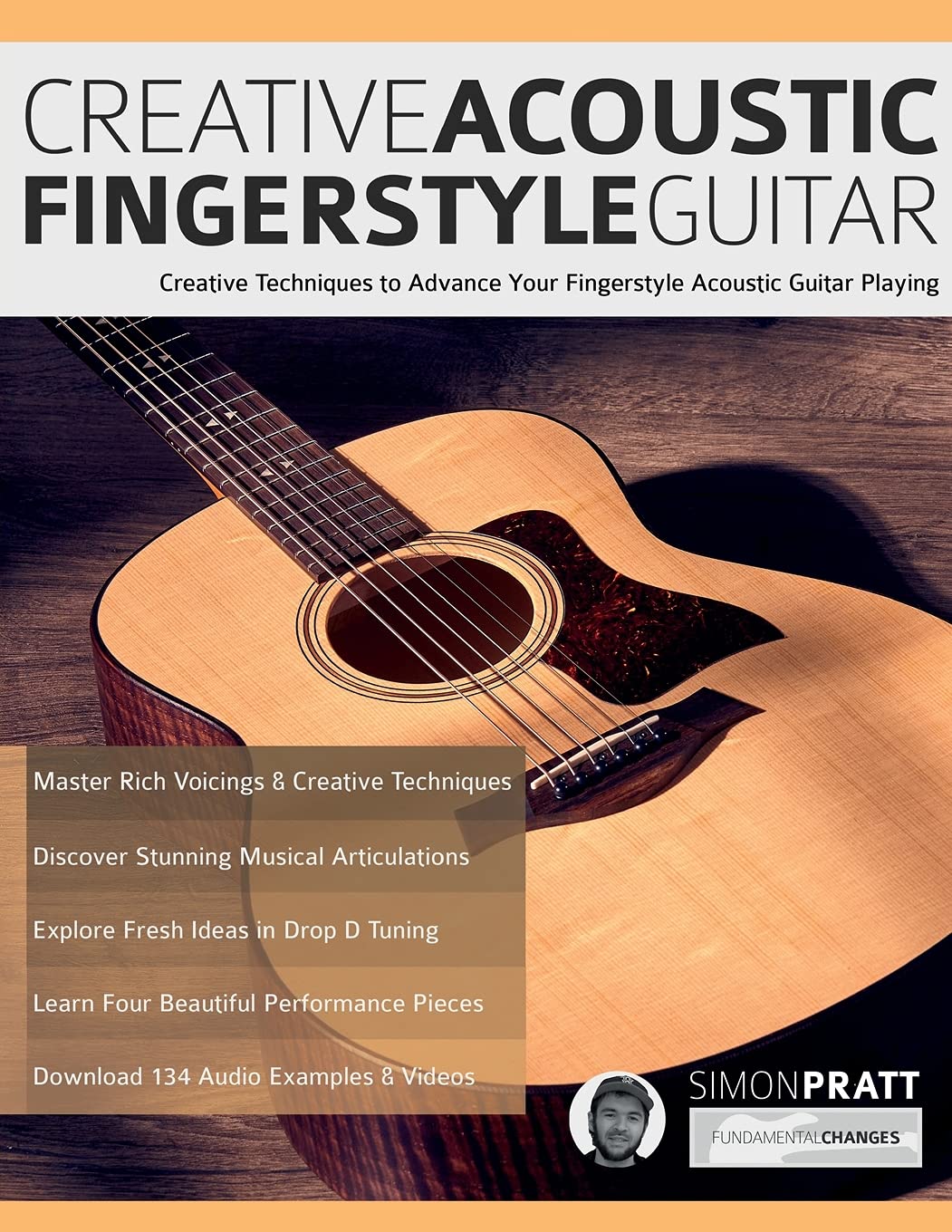 Creative Acoustic Fingerstyle Guitar: Creative Techniques to Advance Your Fingerstyle Acoustic Guitar Playing (Learn How to Play Acoustic Guitar) Arts & Music