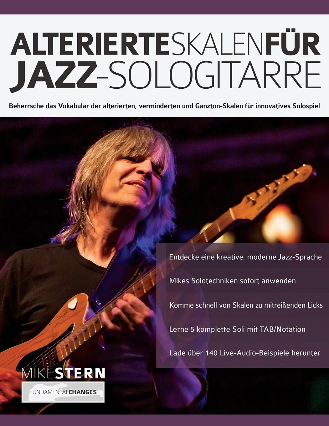 Alterierte Skalen für Jazz-Sologitarre: Beherrsche das Vokabular der alterierten, verminderten und Ganzton-Skalen für innovatives Solospiel (Jazz-Gitarre spielen lernen) Arts & Music