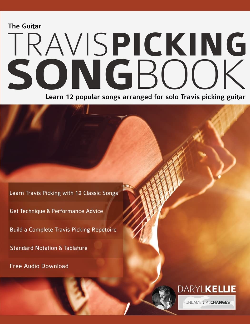The Guitar Travis Picking Songbook: Learn 12 popular songs arranged for solo Travis picking guitar (Learn How to Play Country Guitar) Arts & Music