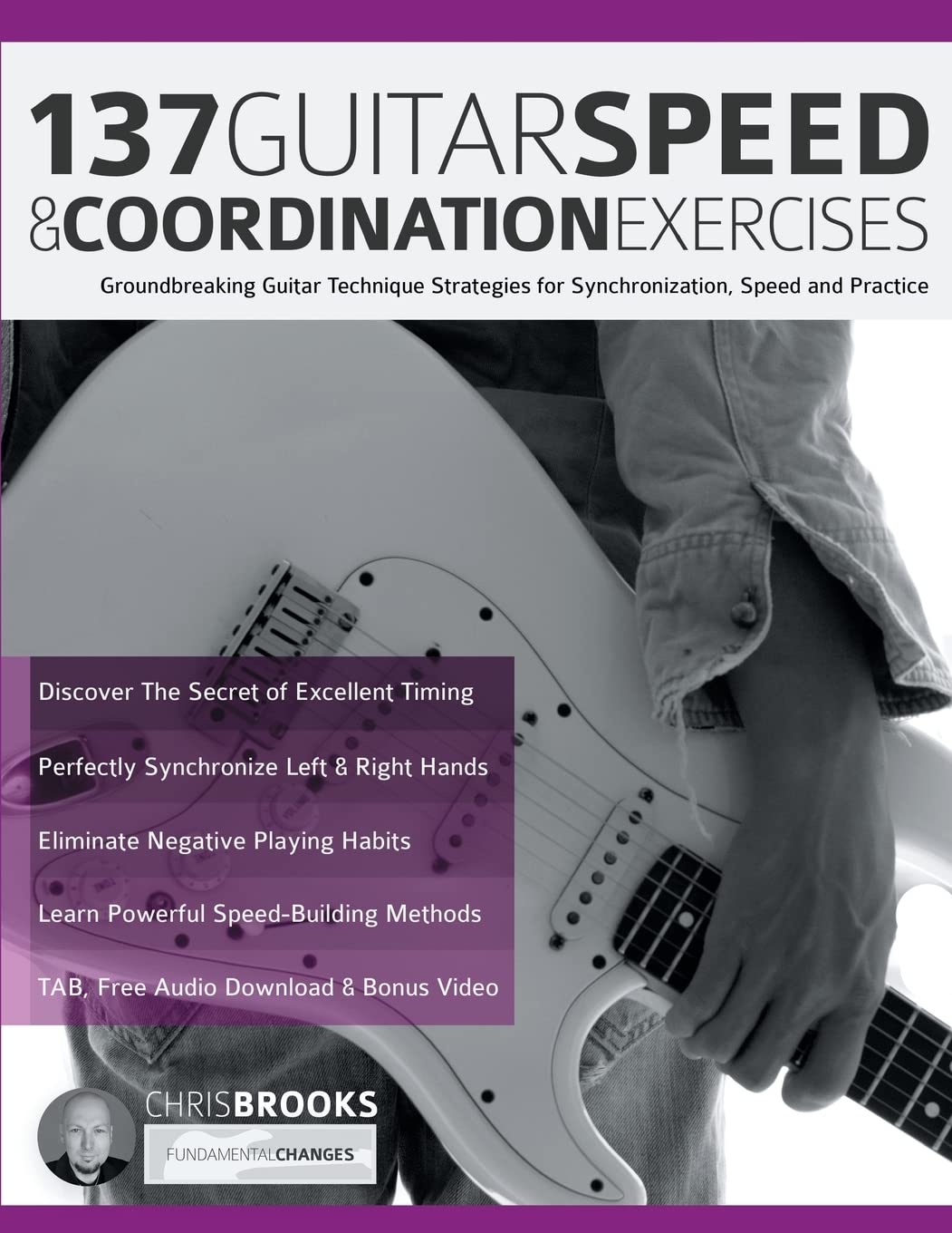137 Guitar Speed & Coordination Exercises Arts & Music Books