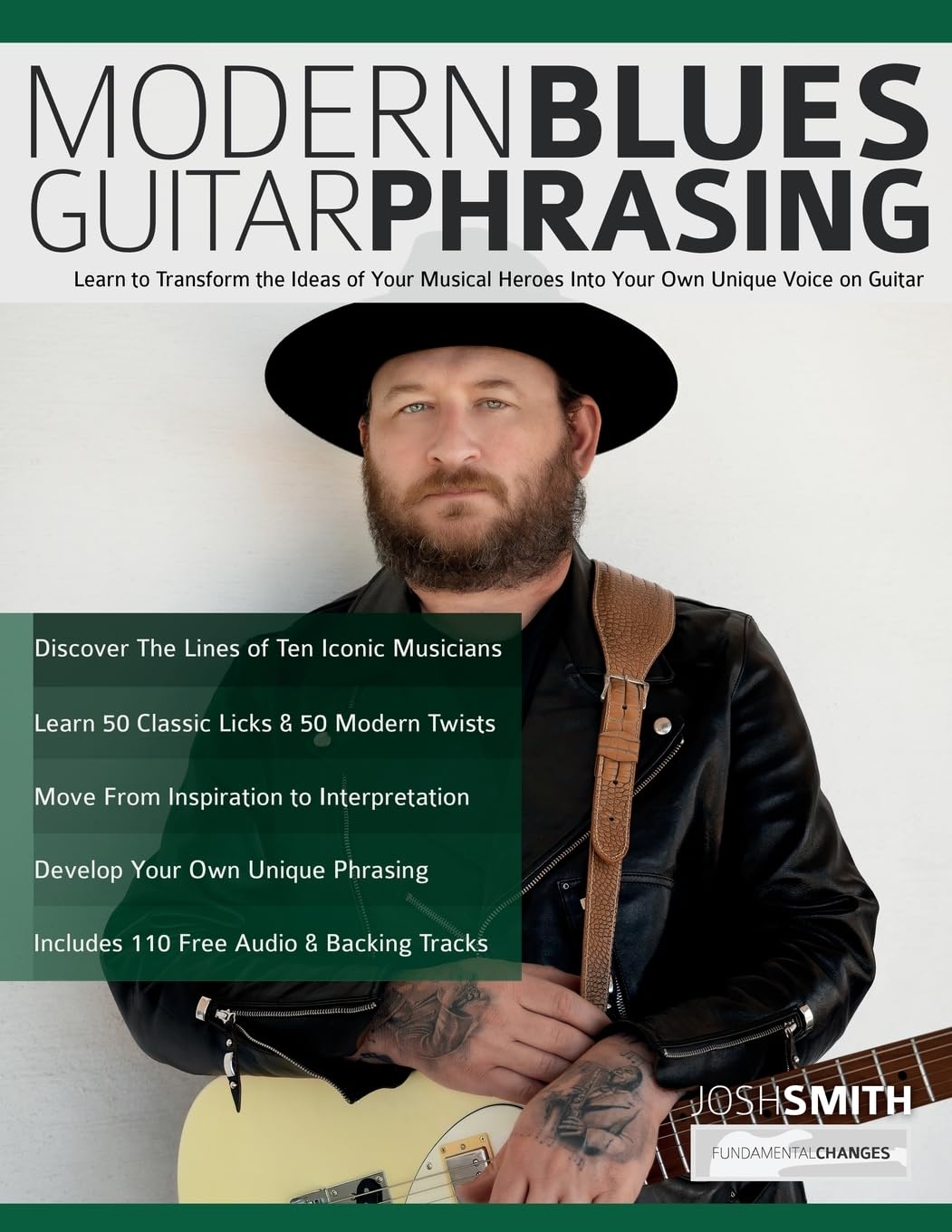 Modern Blues Guitar Phrasing: Learn to Transform the Ideas of Your Musical Heroes Into Your Own Unique Voice on Guitar (Learn How to Play Blues Guitar) Arts & Music