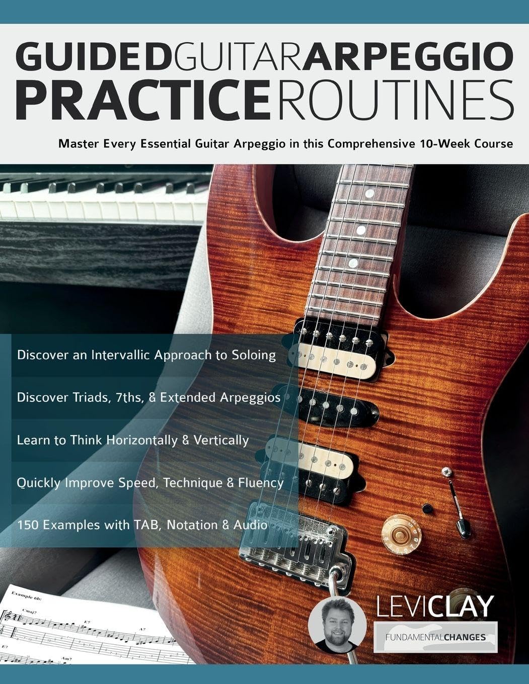 Guided Guitar Arpeggio Practice Routines: Master Every Essential Guitar Arpeggio in this Comprehensive 10-Week Course (How to Practice Guitar) Arts & Music