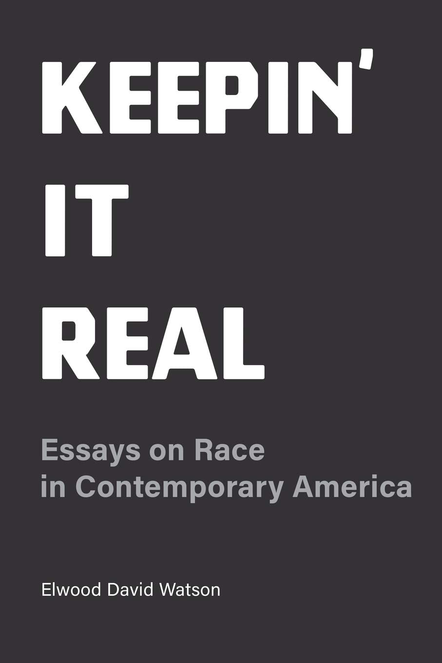 Keepin' It Real: Essays on Race in Contemporary America Social Sciences