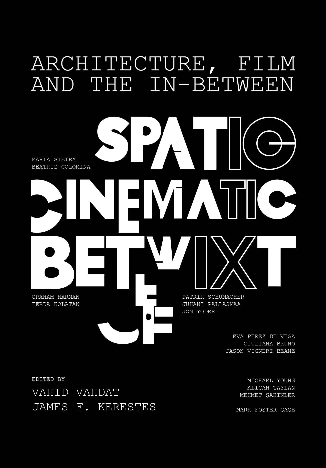 Architecture, Film, and the In-between: Spatio-cinematic Betwixt Architecture