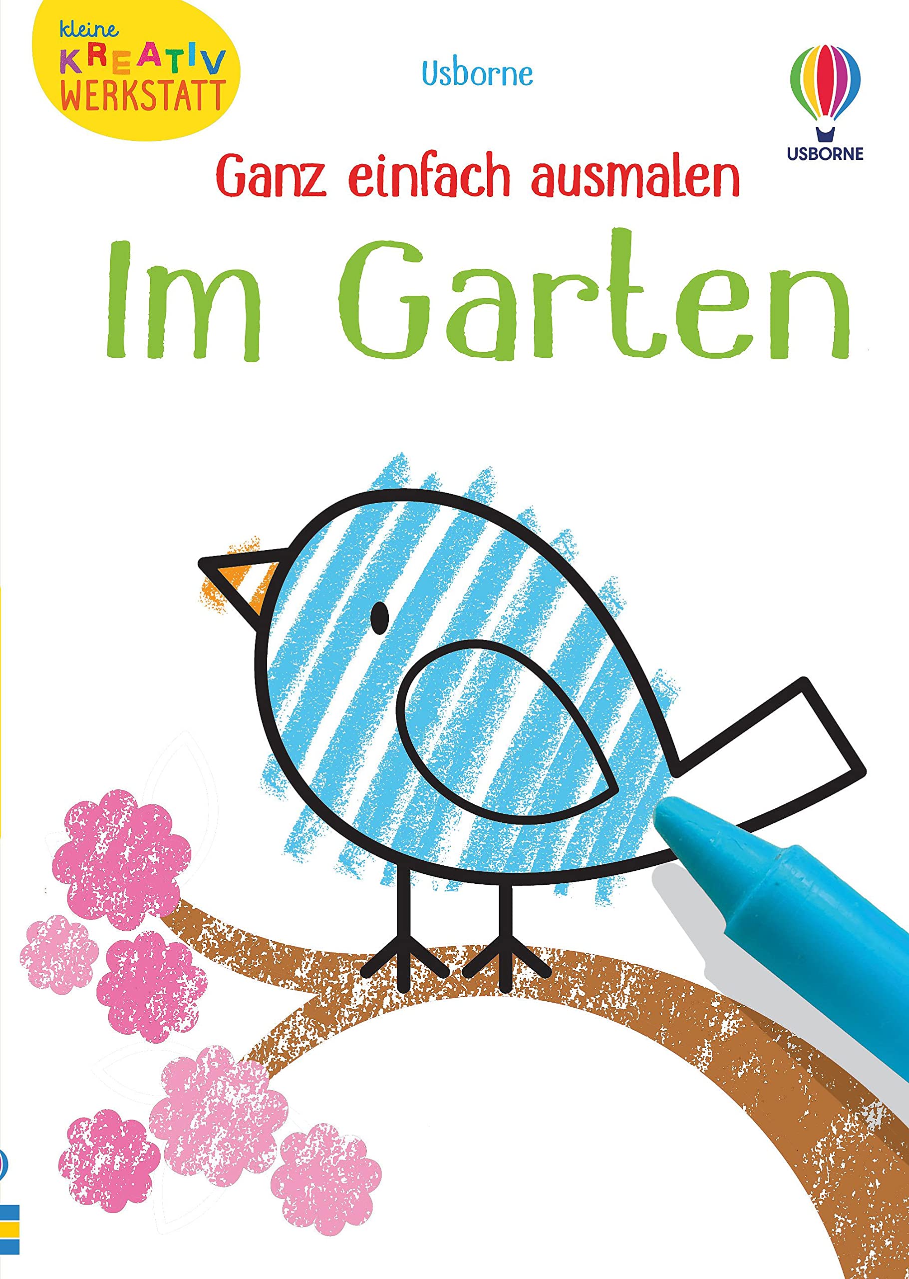 Kleine Kreativ-Werkstatt - Ganz einfach ausmalen: Im Garten (Kleine-Kreativ-Werkstatt-Reihe) Non-fiction
