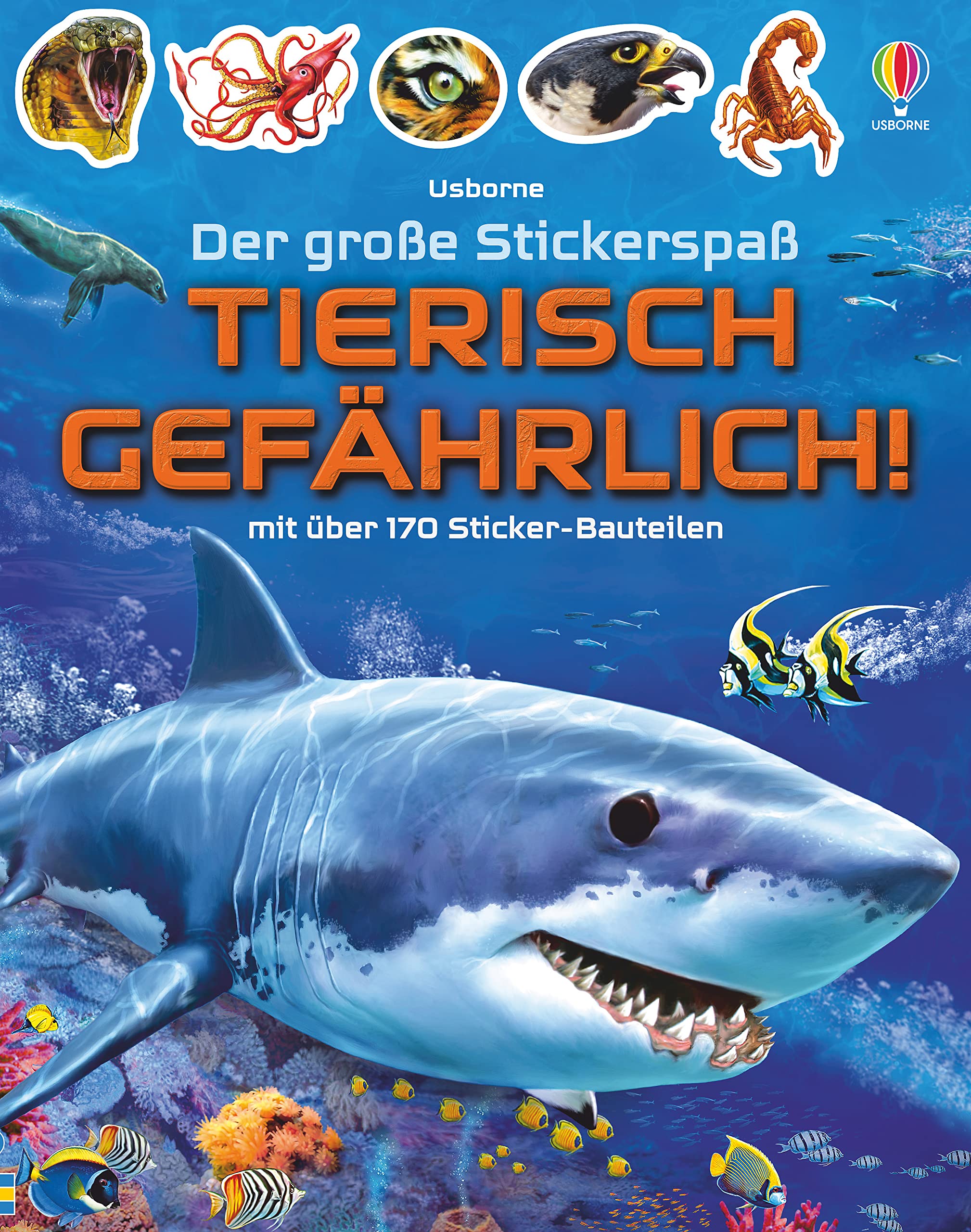 Der große Stickerspaß: Tierisch gefährlich!: mit über 170 Sticker-Bauteilen (Der-große-Stickerspaß-Reihe) Business & Technology