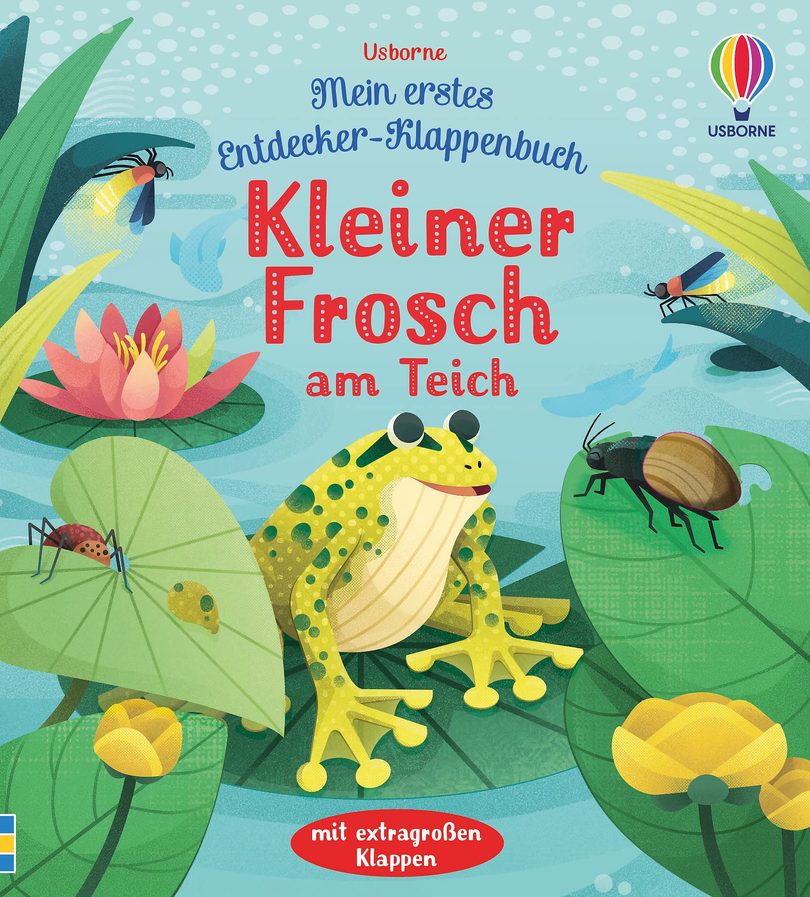 Mein erstes Entdecker-Klappenbuch: Kleiner Frosch am Teich: ab 10 Monaten (Meine ersten Entdecker-Klappenbücher) Non-fiction