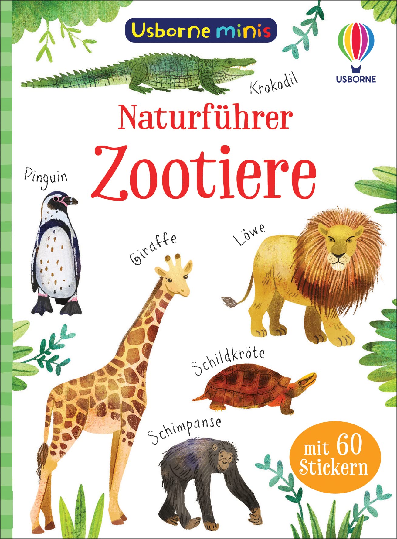 Usborne Minis Naturführer: Zootiere: mit 60 Stickern (Usborne-Minis-Reihe) Tiptoi & Games