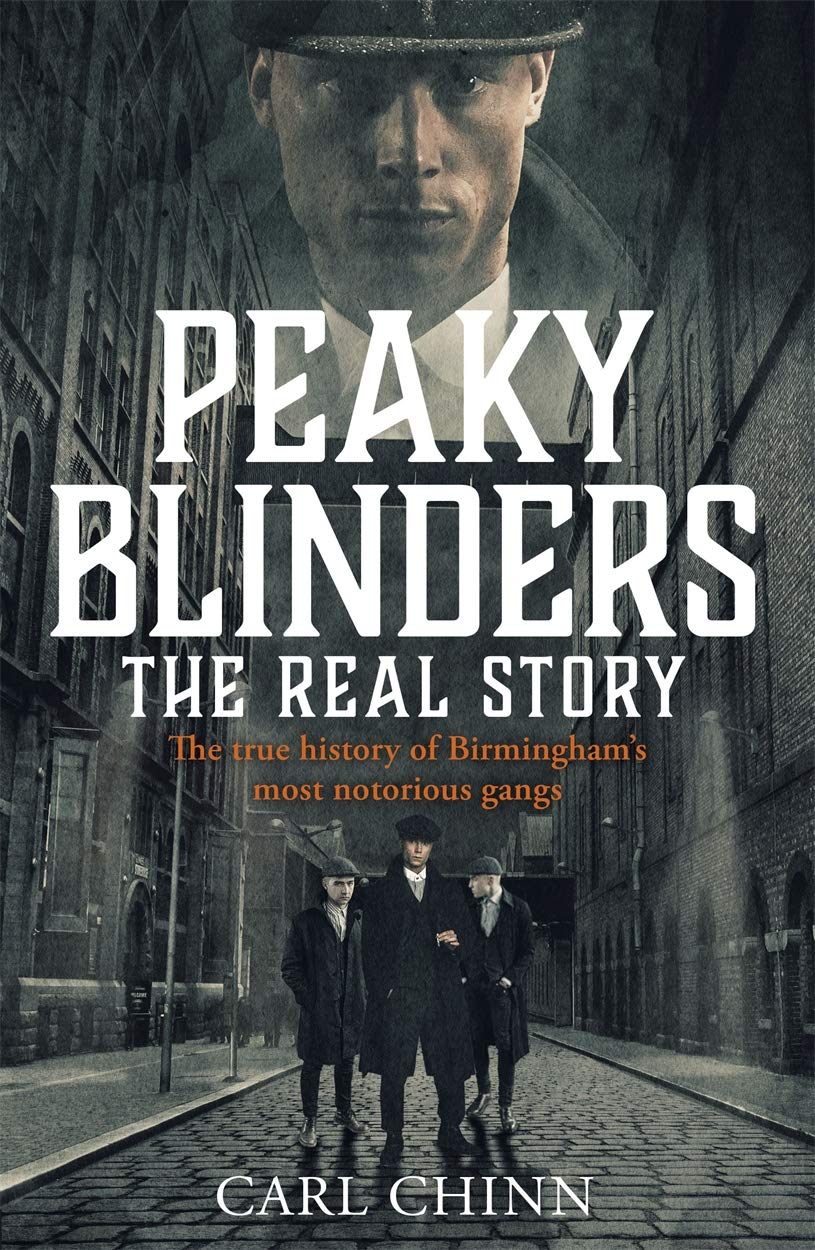 Peaky Blinders - The Real Story of Birmingham's most notorious gangs: Have a blinder of a Christmas with the Real Story of Birmingham's most notorious gangs: As seen on BBC's The Real Peaky Blinders Politics & Society Books