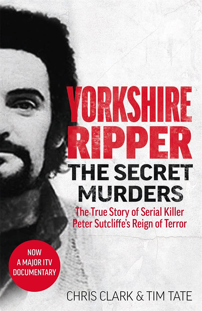 Yorkshire Ripper - The Secret Murders Politics & Society