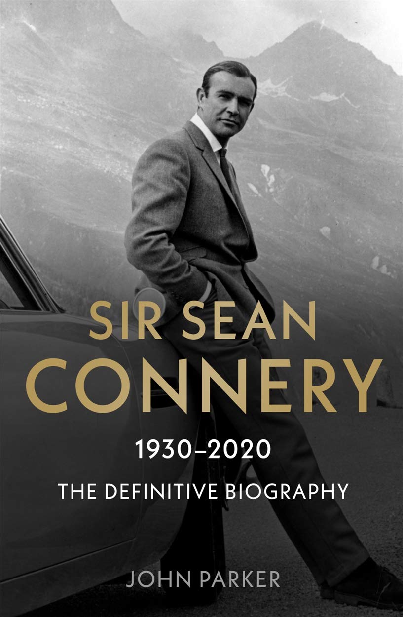 Sir Sean Connery: 1930-2020: the Definitive Biography Art & Literature