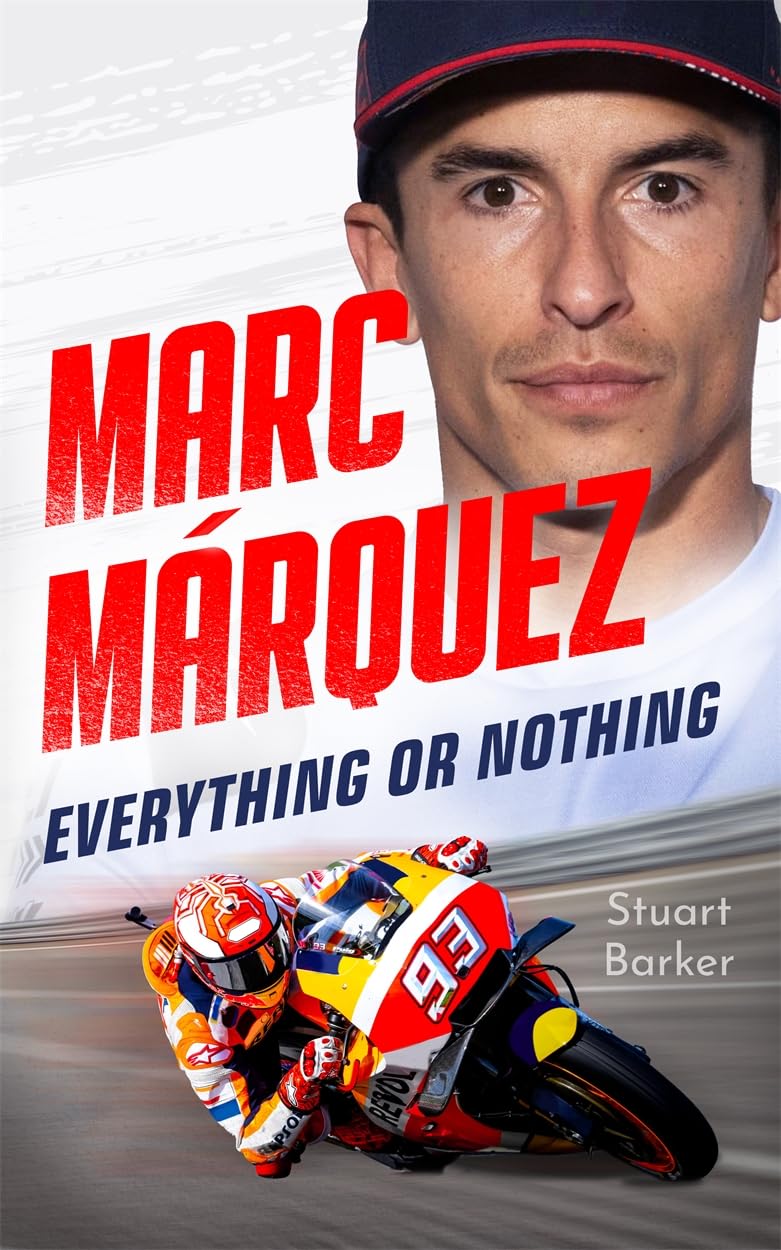 Marc Marquez Everything or Nothing: The Definitive Biography of Motogp's Superstar Sports