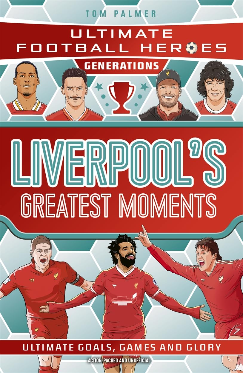 Ultimate Football Heroes Generations: Liverpool's Greatest Moments book