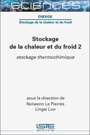 Stockage de la chaleur et du froid. Vol. 2. Stockage thermochimique Books