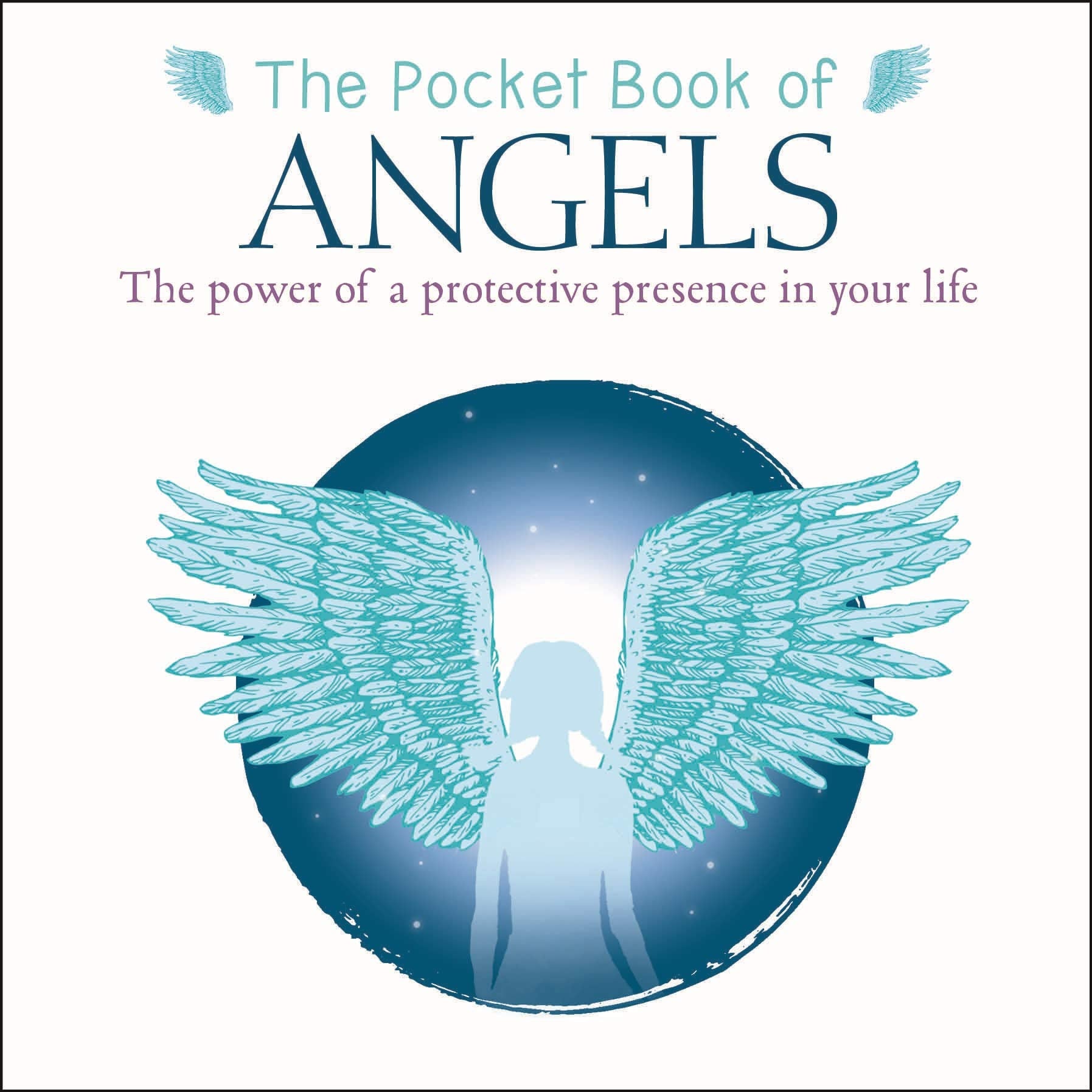 The Pocket Book of Angels: The Power of a Protective Presence in Your Life Religion & Esotericism