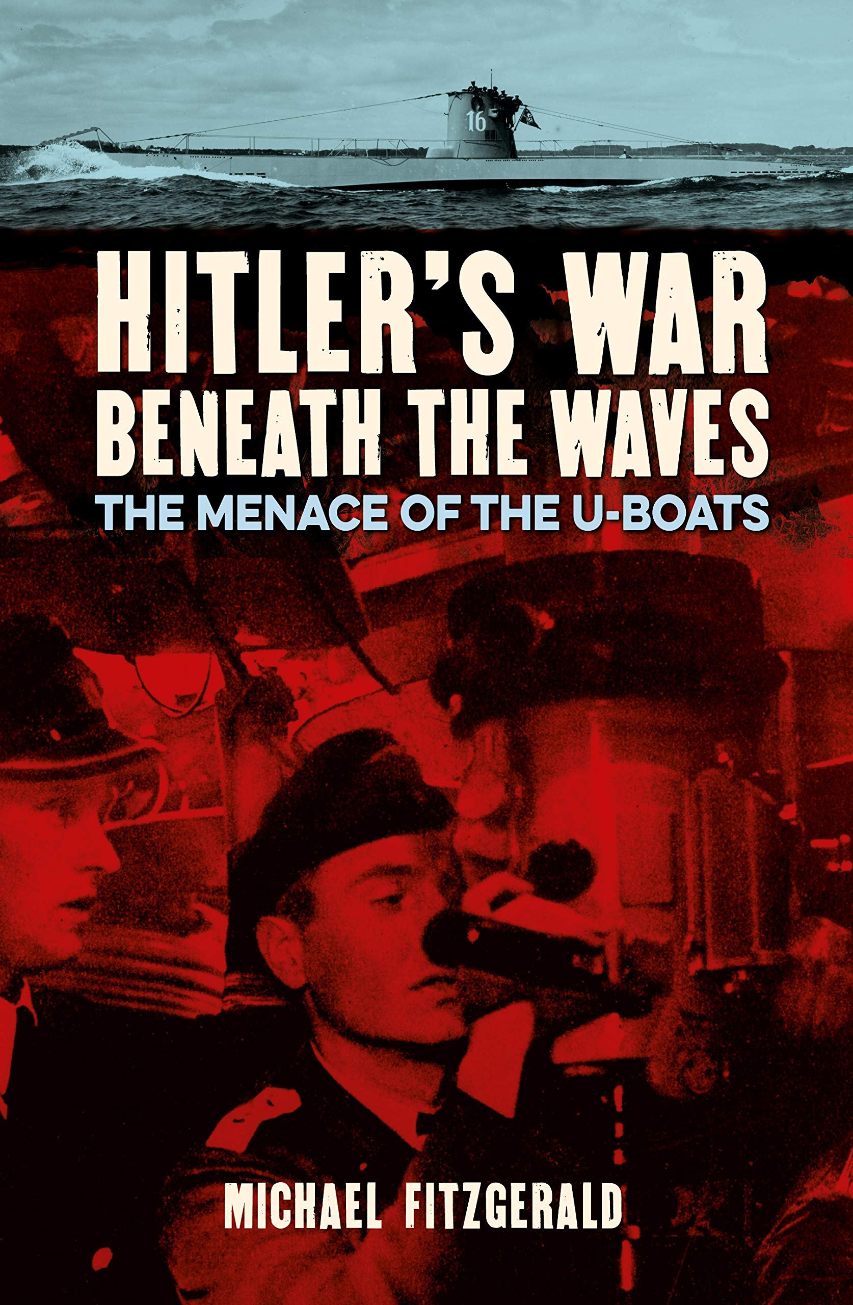 Hitler's War Beneath the Waves: The menace of the U-Boats (Arcturus Military History) Social Sciences