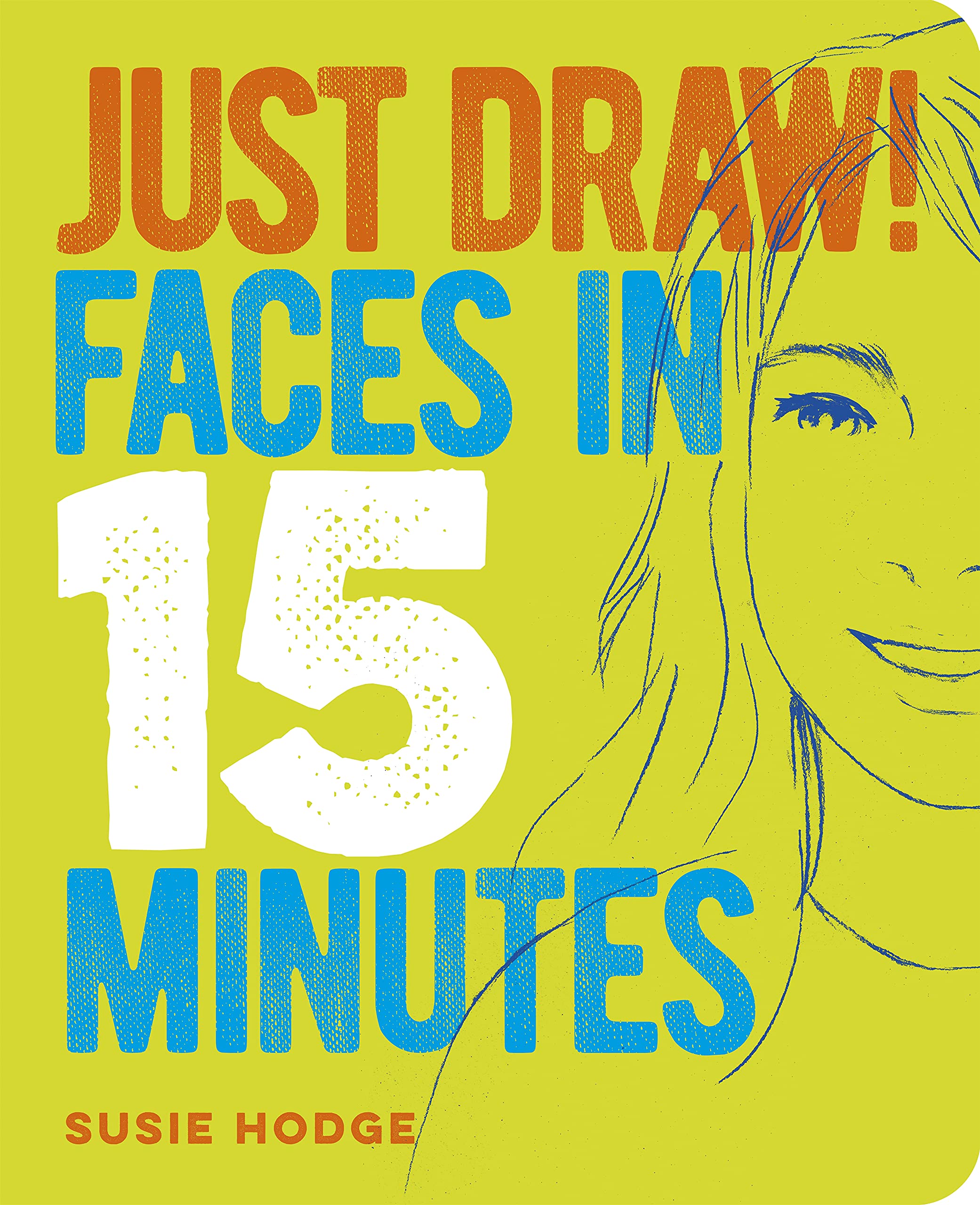 Just Draw! Faces in 15 Minutes Film, Art & Culture