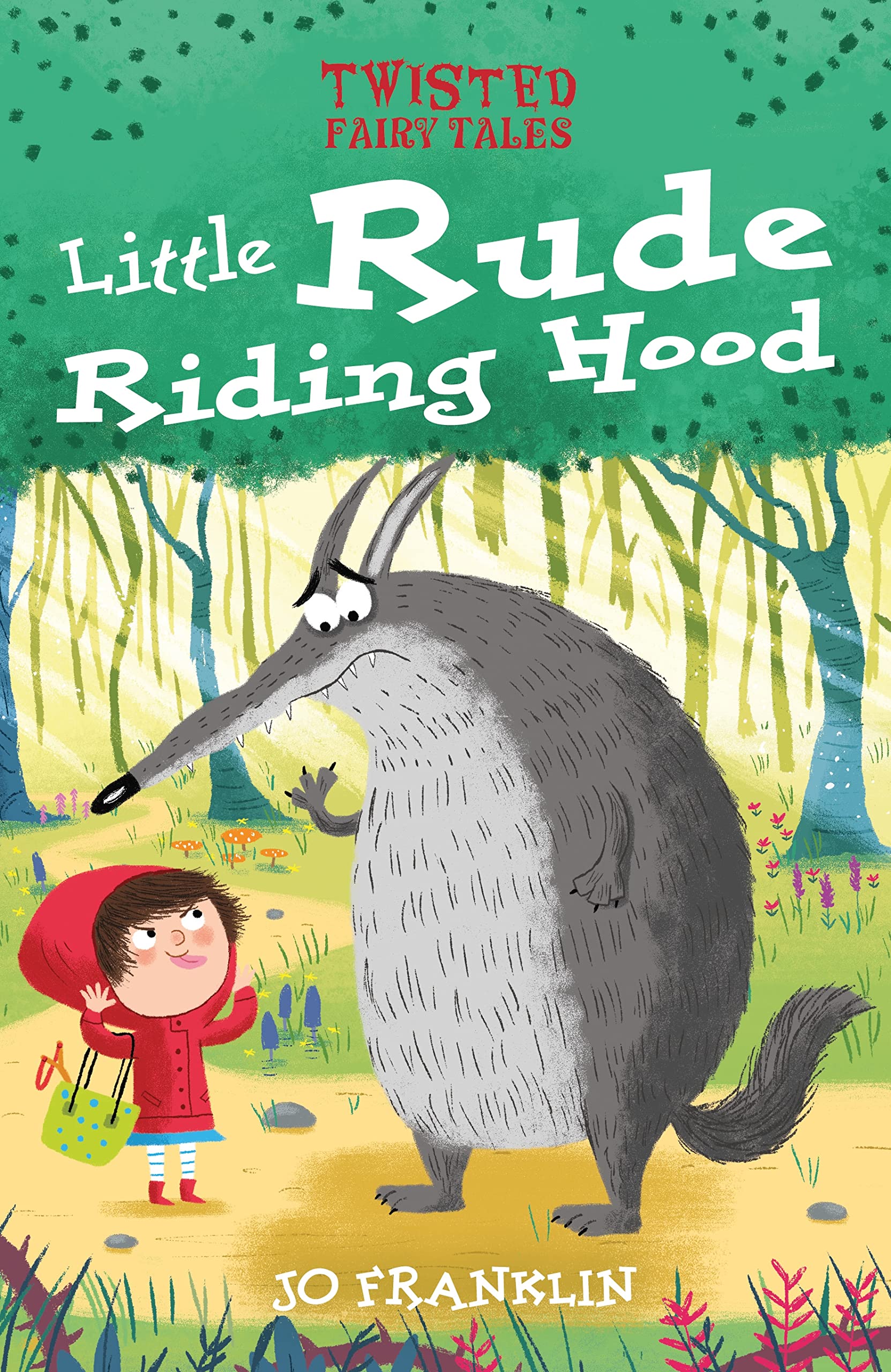 Twisted Fairy Tales: Little Rude Riding Hood Fairy Tales & Legends