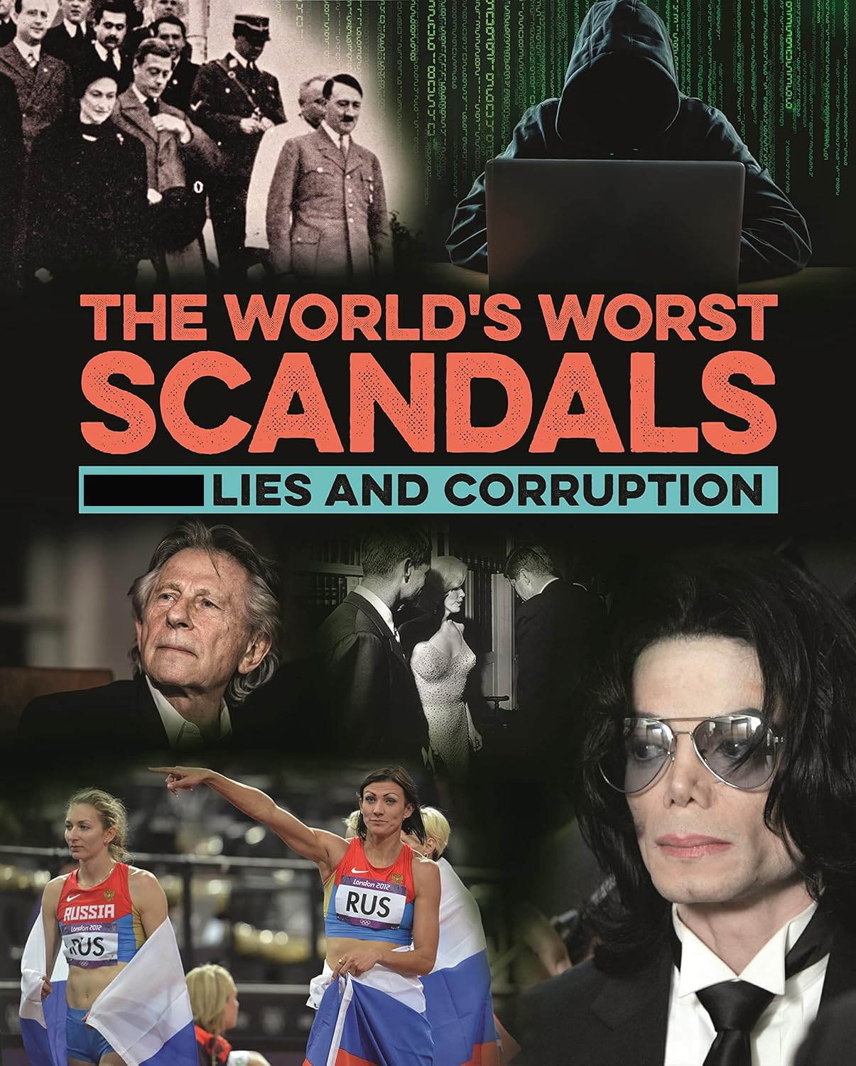 The World's Worst Scandals: Sex, Lies and Corruption Law