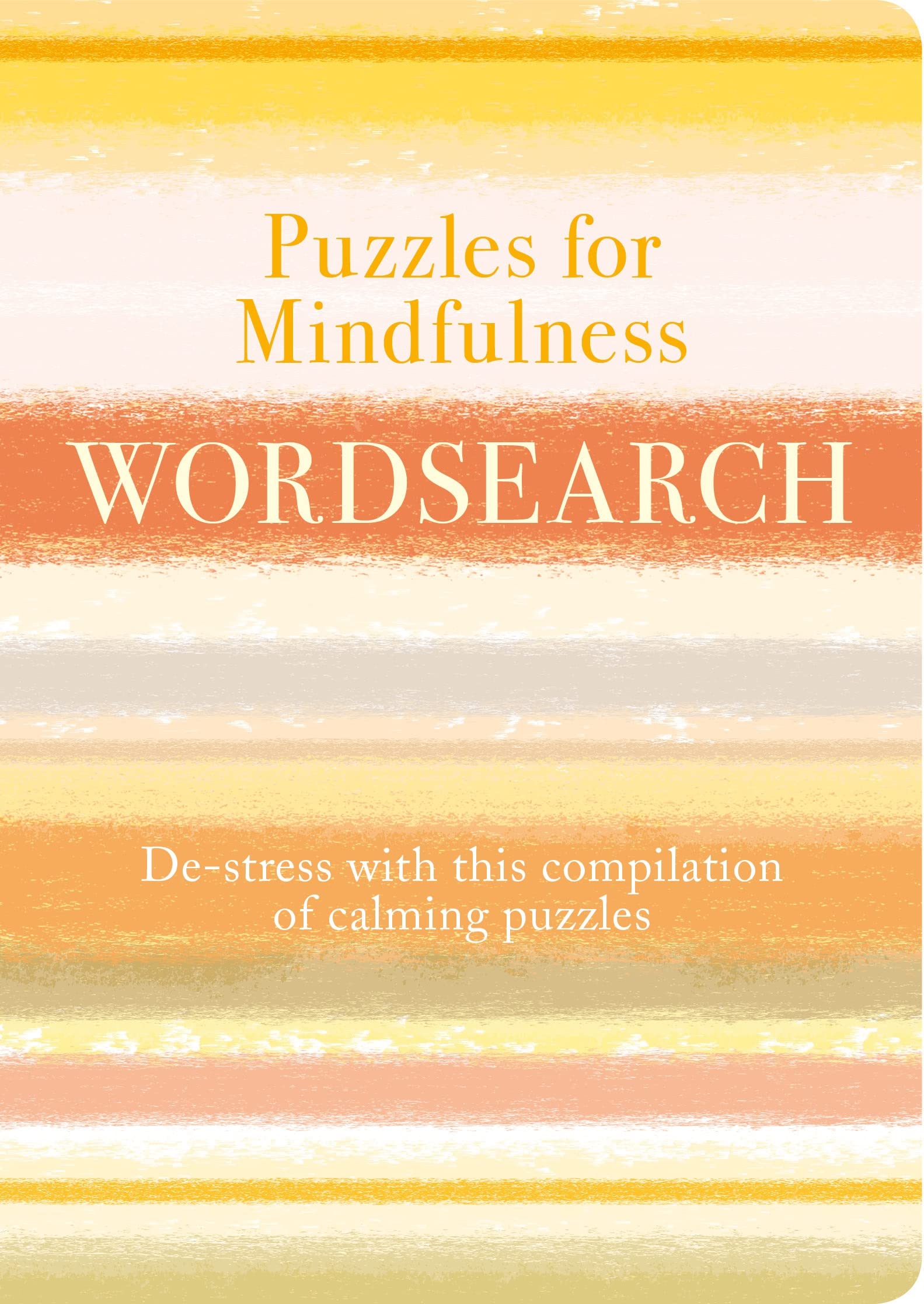 Puzzles for Mindfulness Wordsearch: De-stress with this compilation of calming puzzles Business, Finance & Career