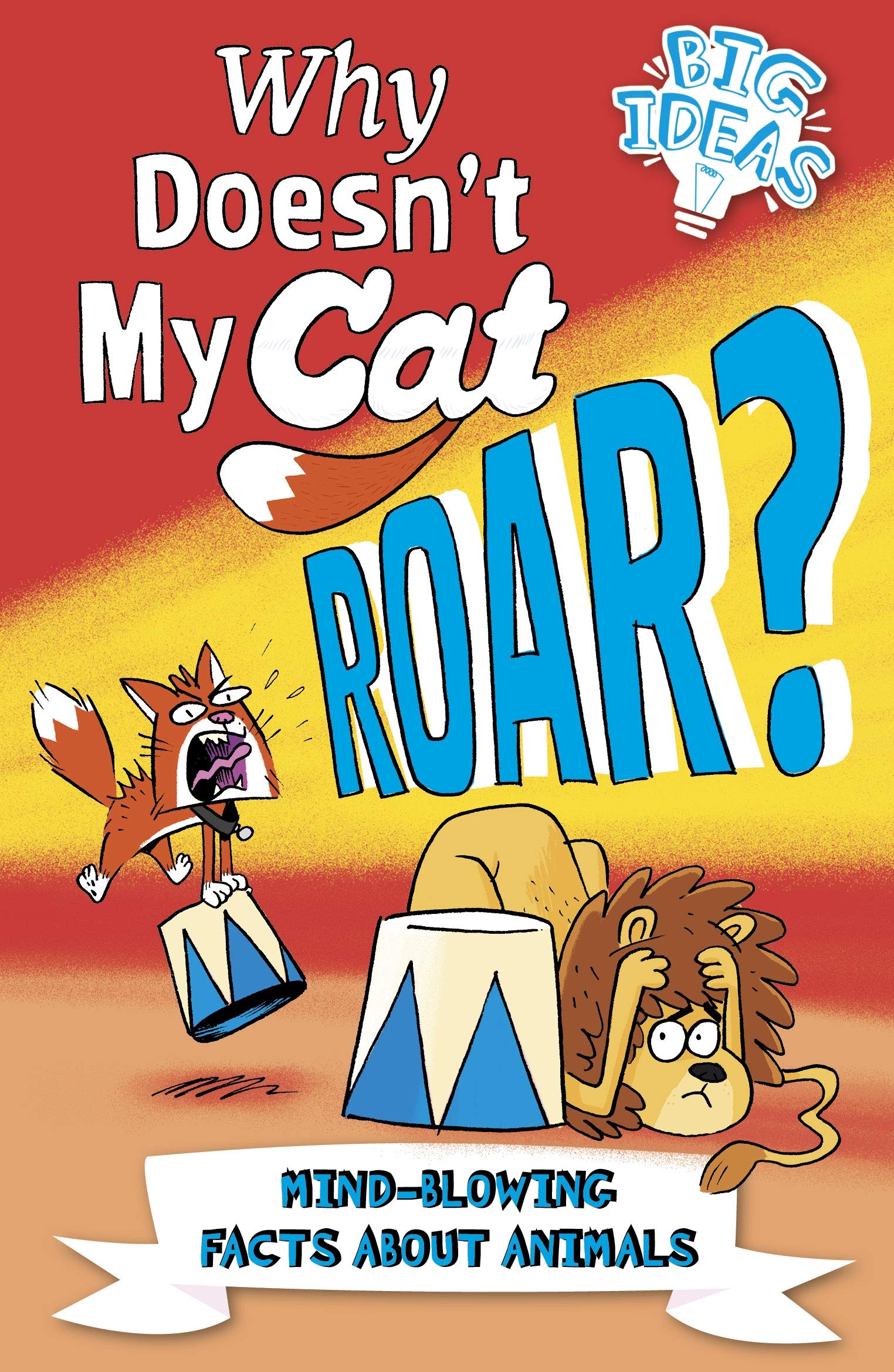 Why Doesn't My Cat Roar?: Mind-Blowing Facts About Animals (Big Ideas!) Tiptoi & Games