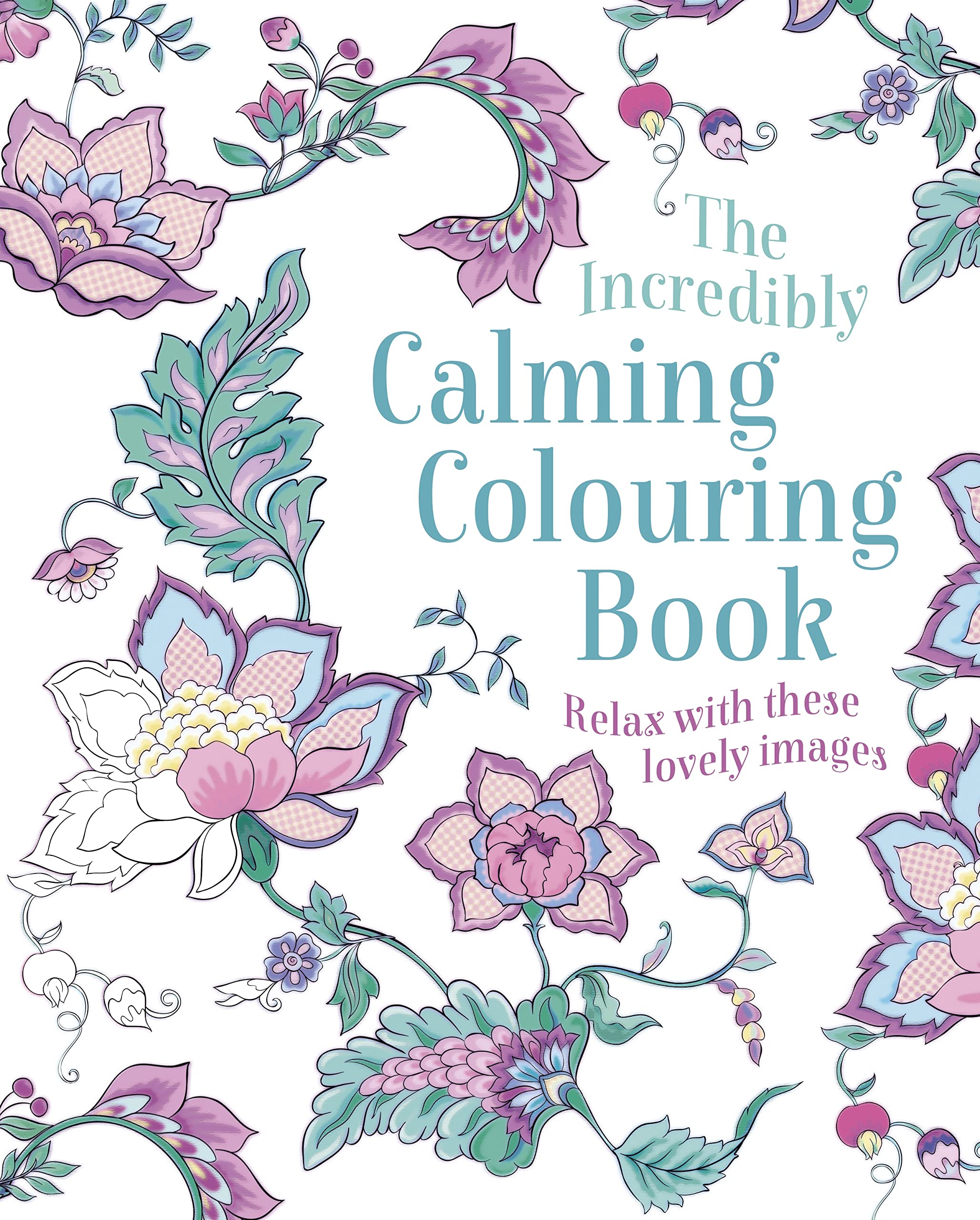 The Incredibly Calming Colouring Book: Relax with these Lovely Images Hobbies & Crafts
