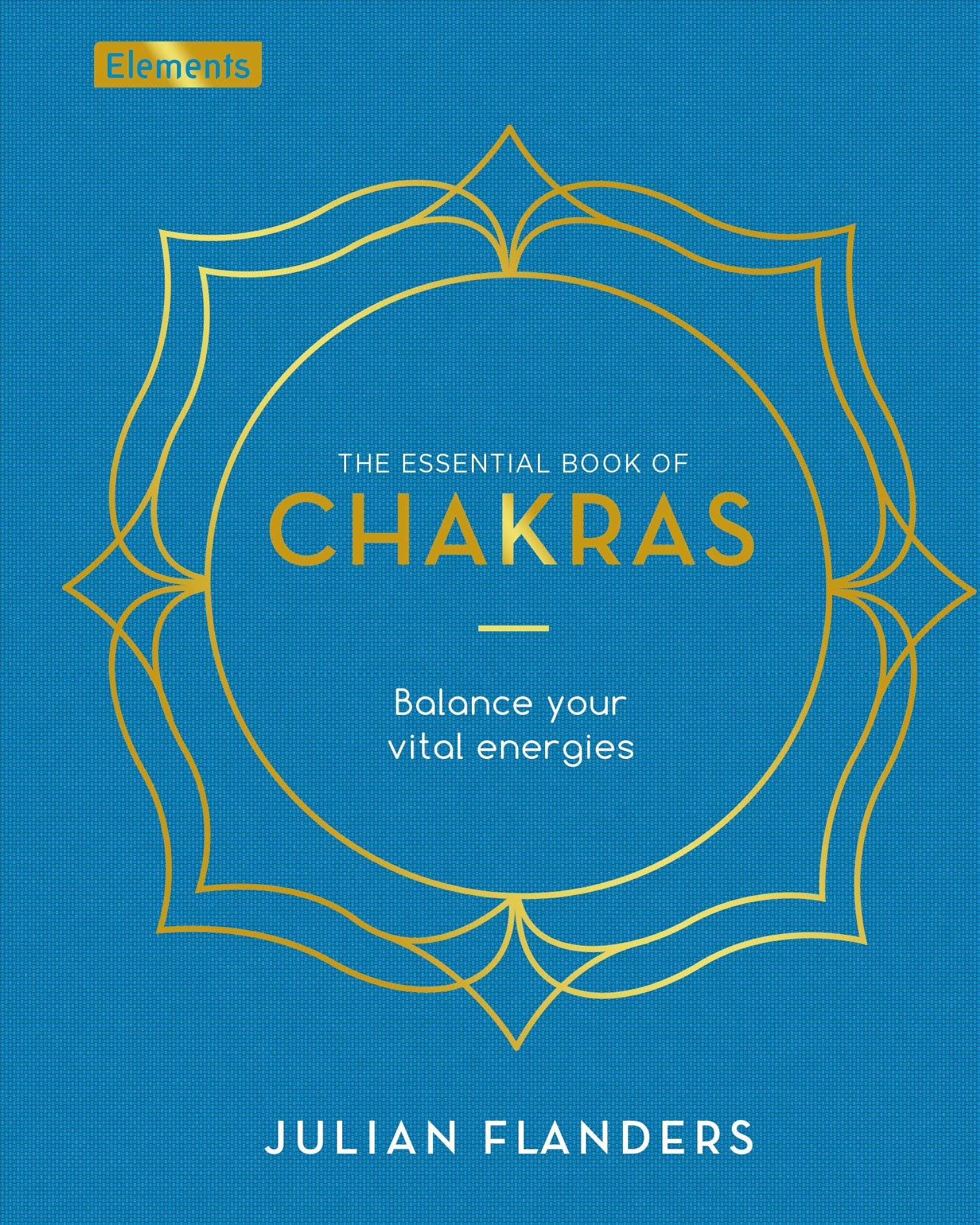 The Essential Book of Chakras: Balance Your Vital Energies (Elements) Health, Nutrition & Fitness