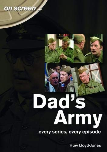 Dad's Army - On Screen: Every Season, Every Episode Film, Art & Culture