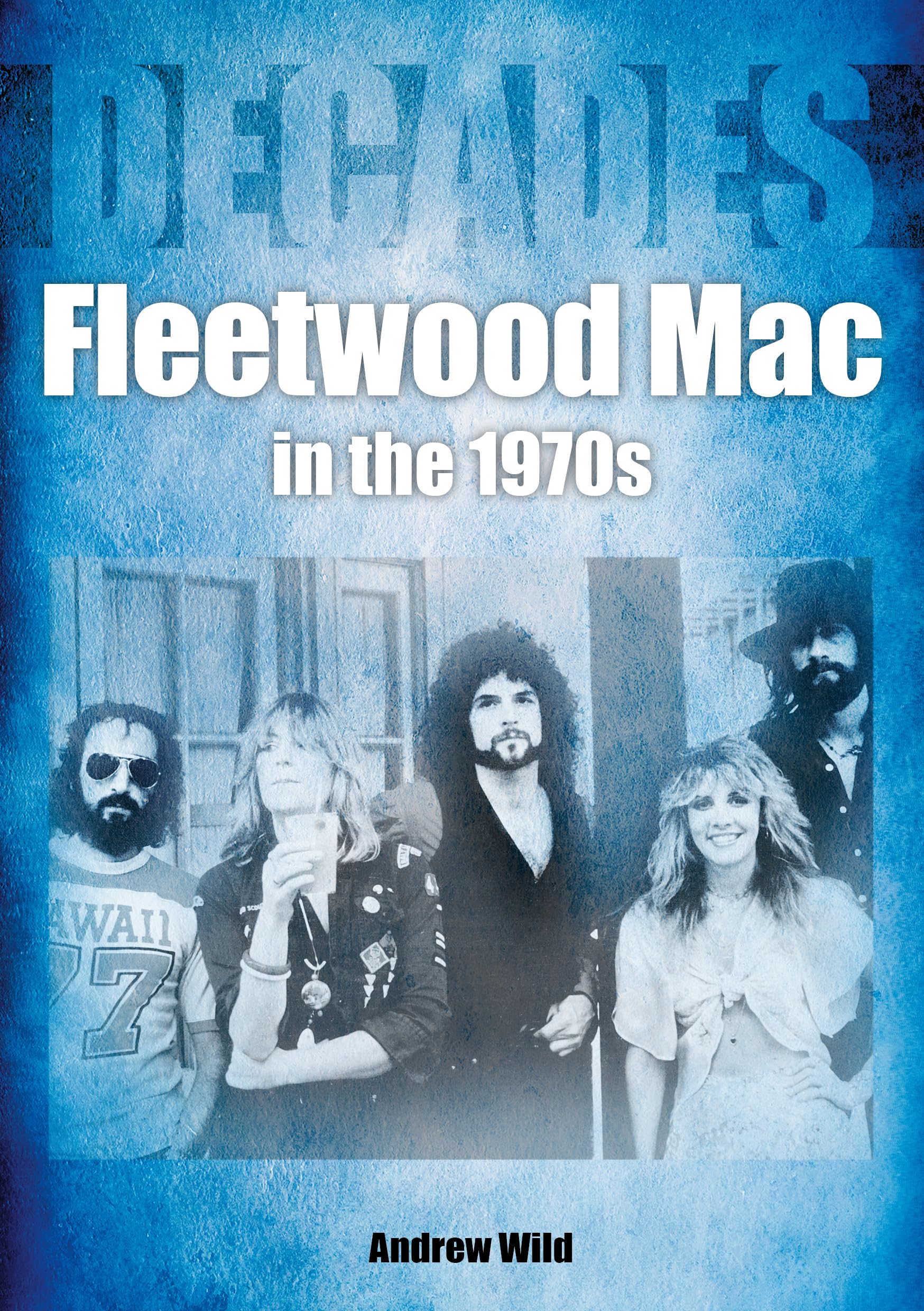Fleetwood Mac in the 70s: Decades Arts & Music