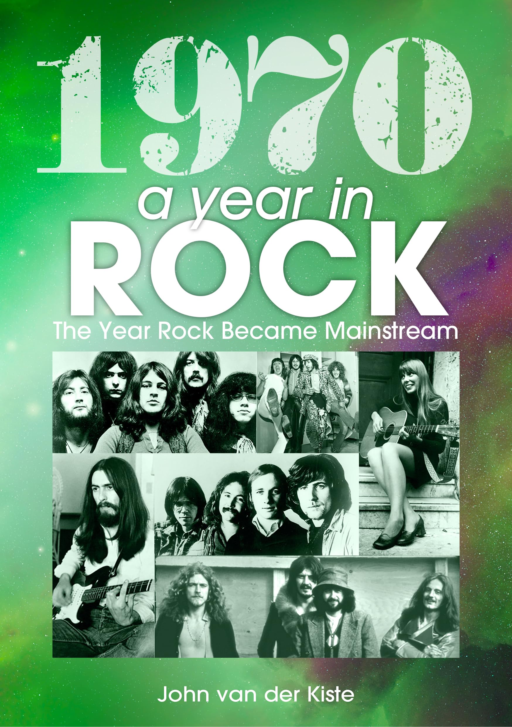 1970: A Year in Rock: The Year Rock Became Mainstream Arts & Music