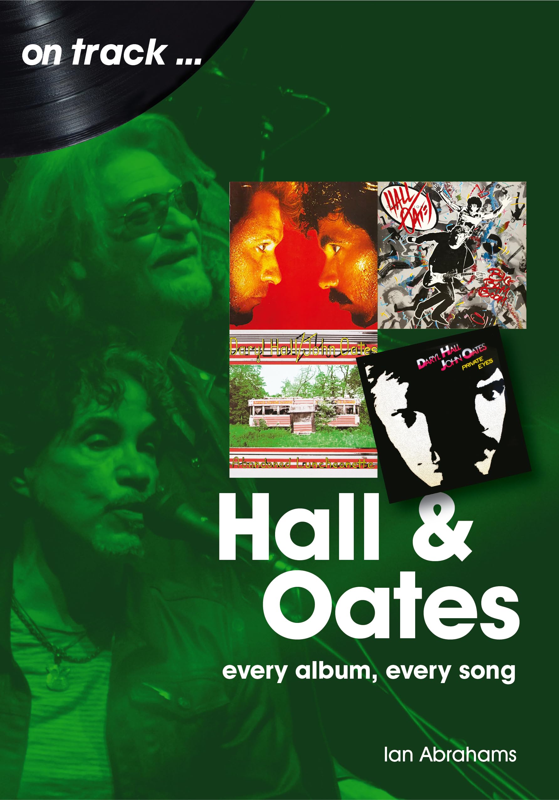 Hall and Oates: Every Album Every Song (On Track) Arts & Music