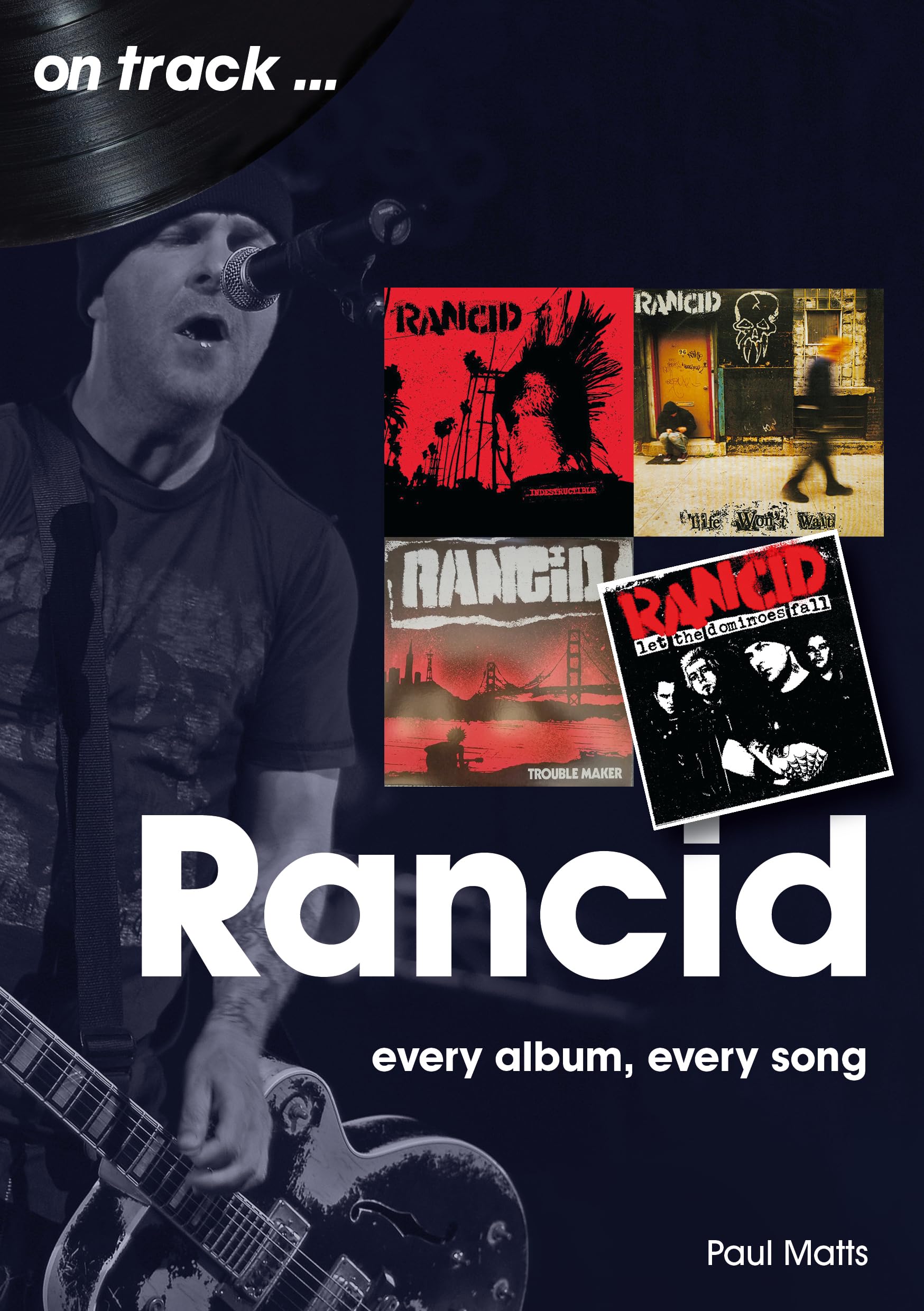Rancid: Every Album, Every Song (On Track) Arts & Music