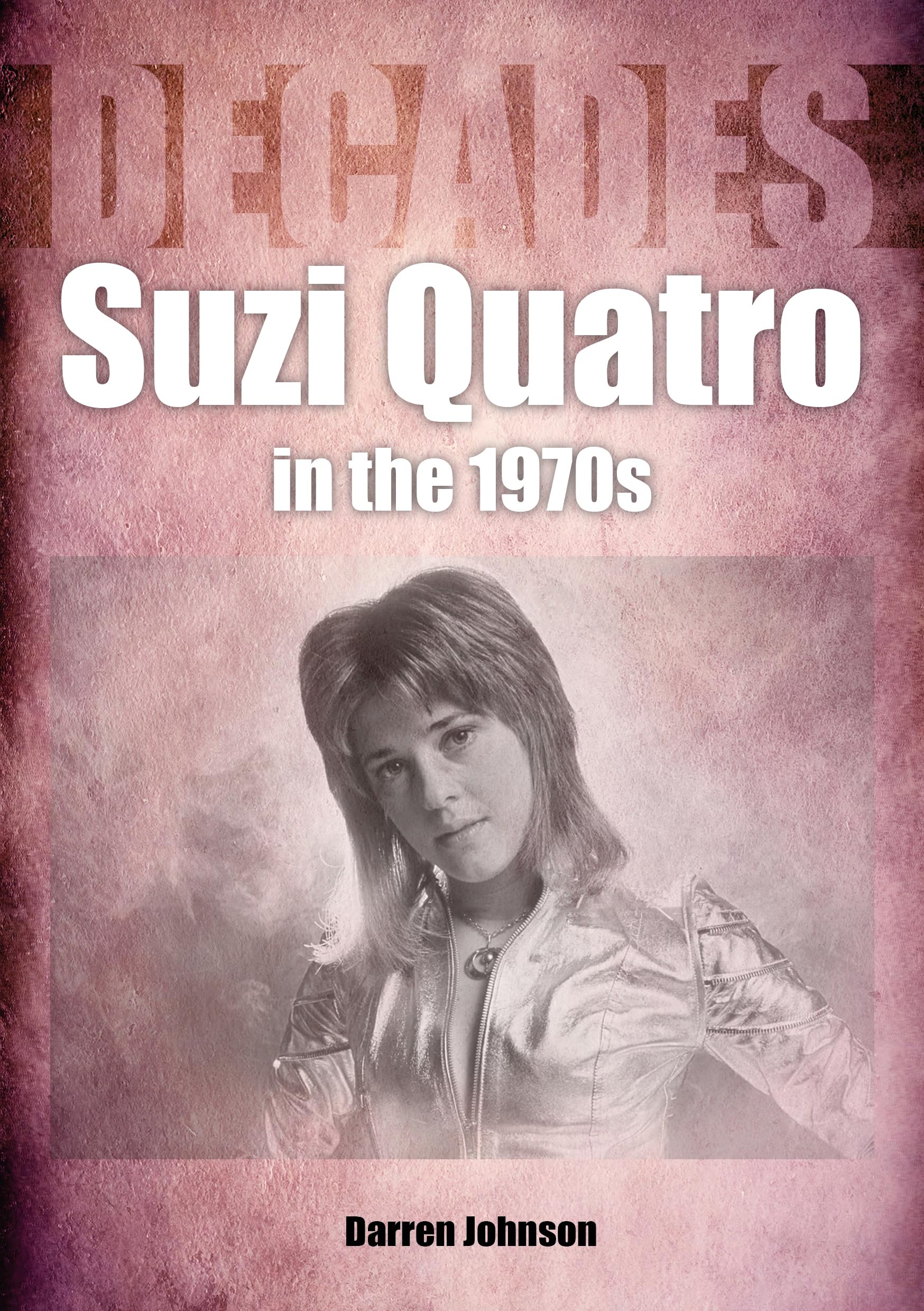 Suzi Quatro in the 1970s: Decades Arts & Music
