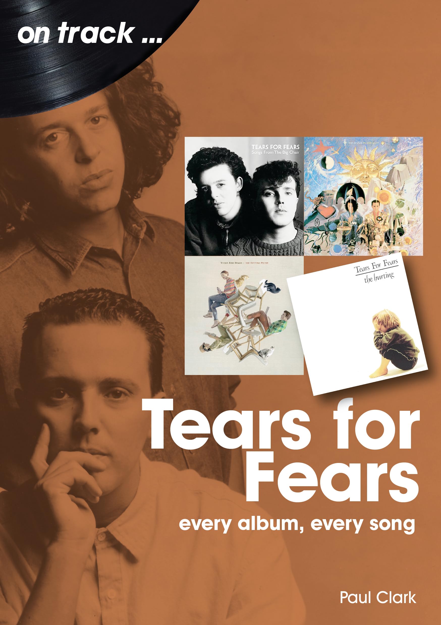 Tears for Fears: Every Album Every Song (On Track) Arts & Music