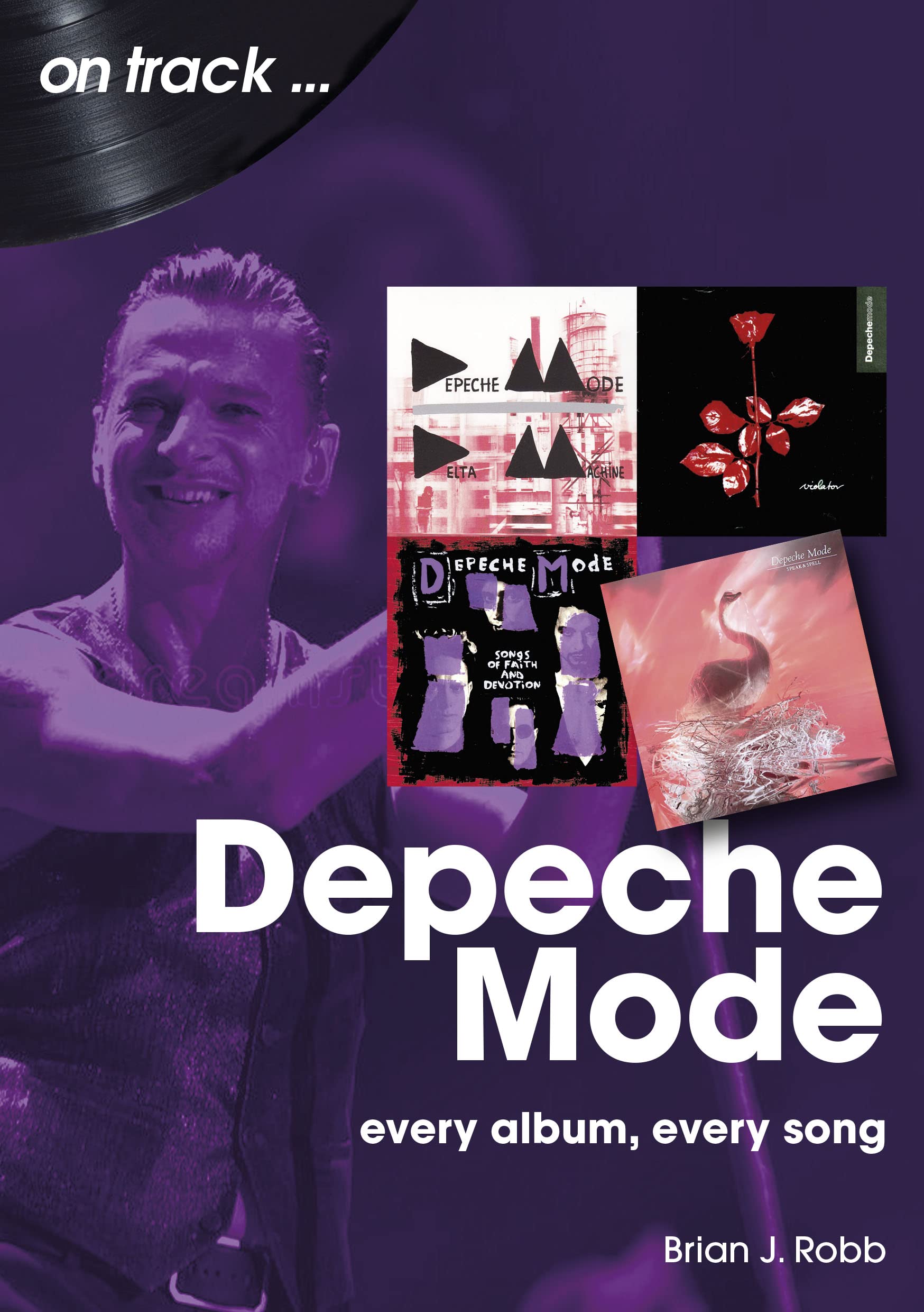 Depeche Mode: Every Album, Every Song (On Track...) Arts & Music