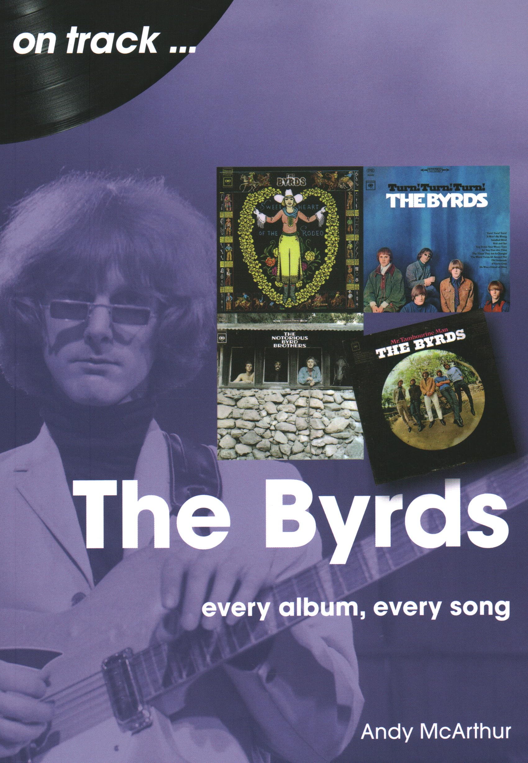 The Byrds: Every Album, Every Song (On Track) Arts & Music