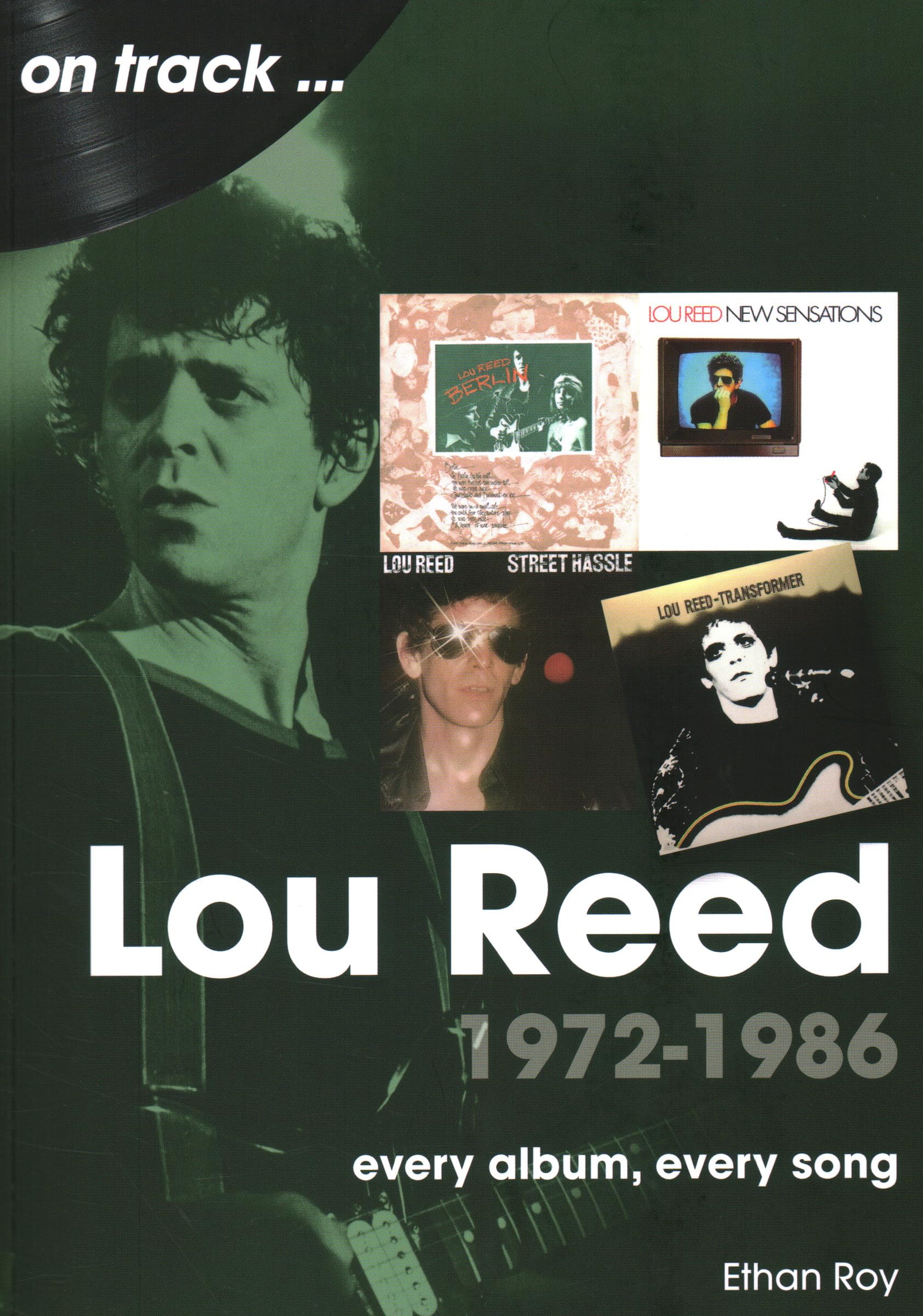 Lou Reed 1972-1986: Every Album, Every Song (On Track) Arts & Music