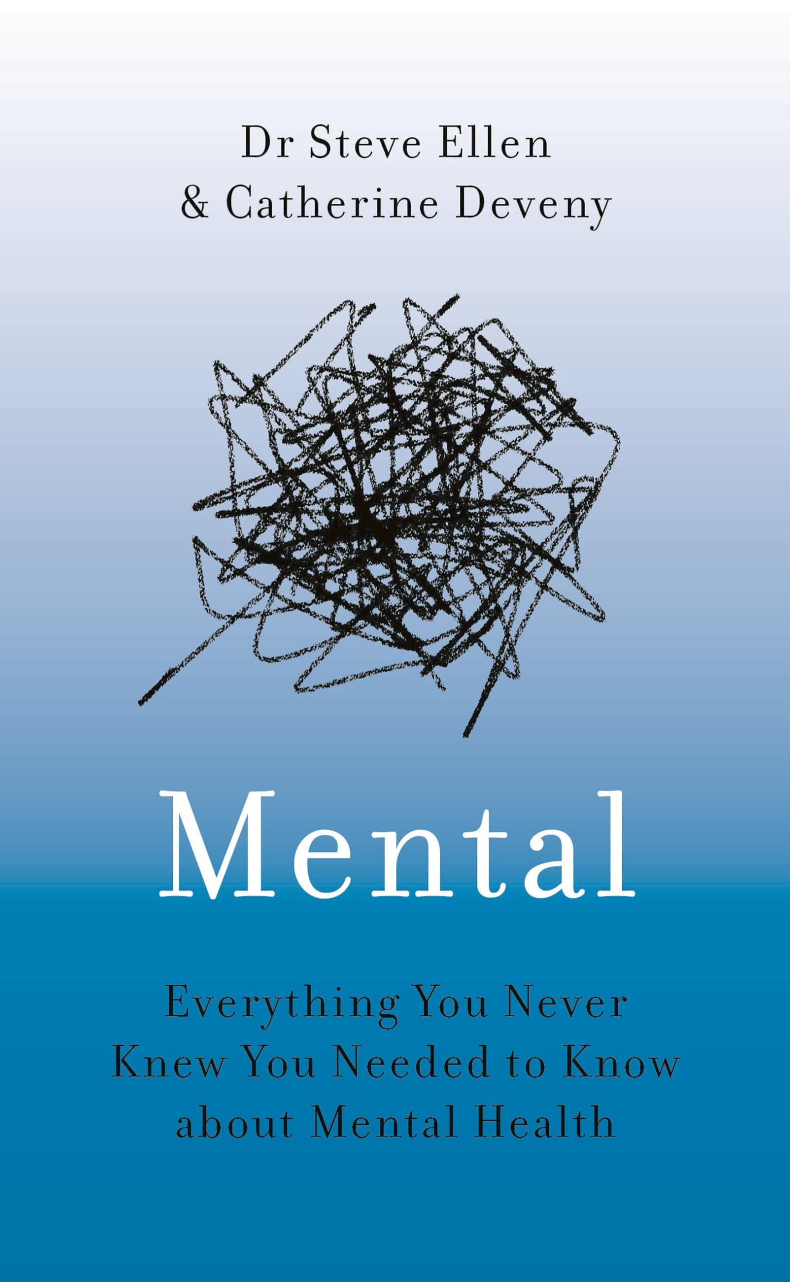 Mental: Everything You Never Knew You Needed to Know about Mental Health Medicine