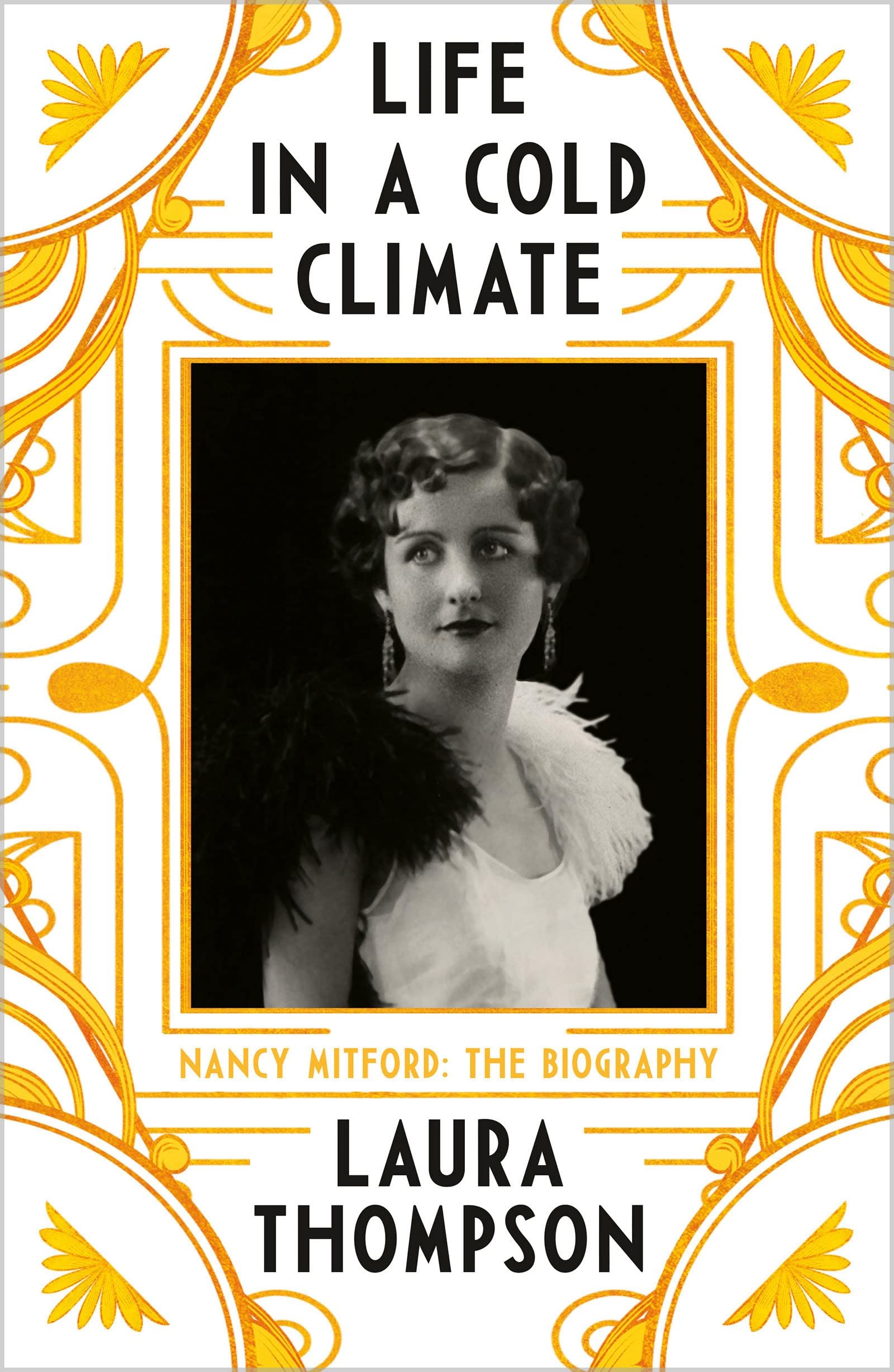 Life in a Cold Climate: Nancy Mitford - The Biography Art & Literature