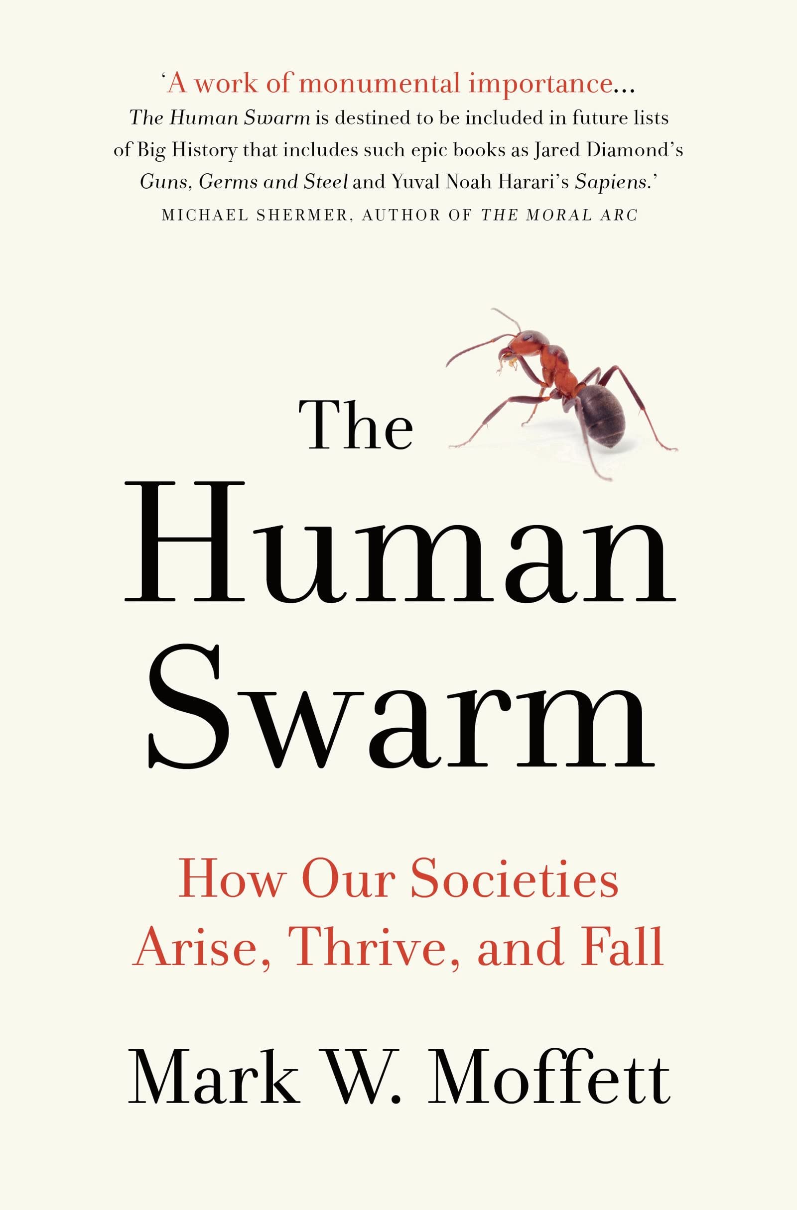 The Human Swarm: How Our Societies Arise, Thrive, and Fall Law