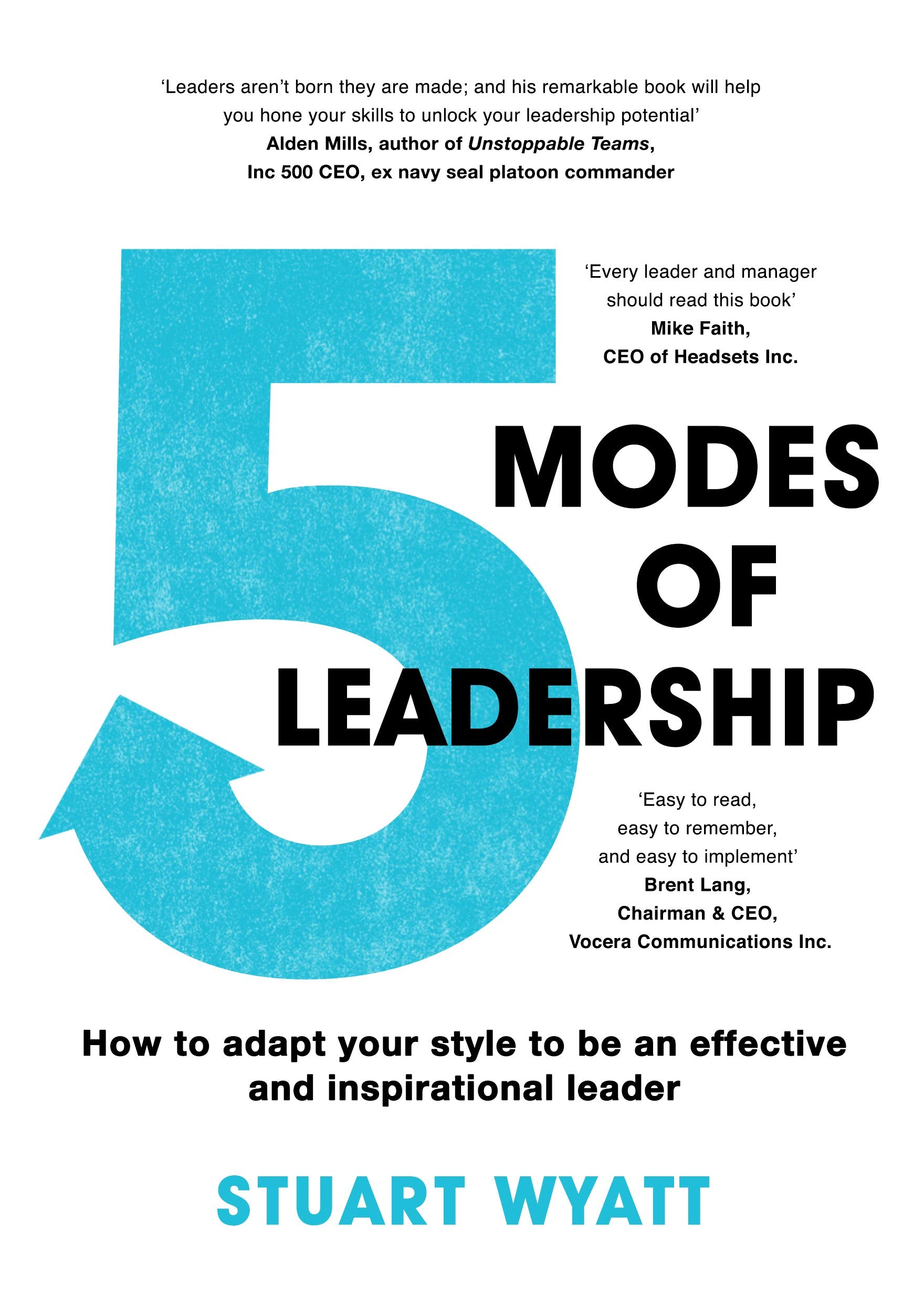 Five Modes of Leadership: How to adapt your style to be an effective and inspirational leader Business, Finance & Career