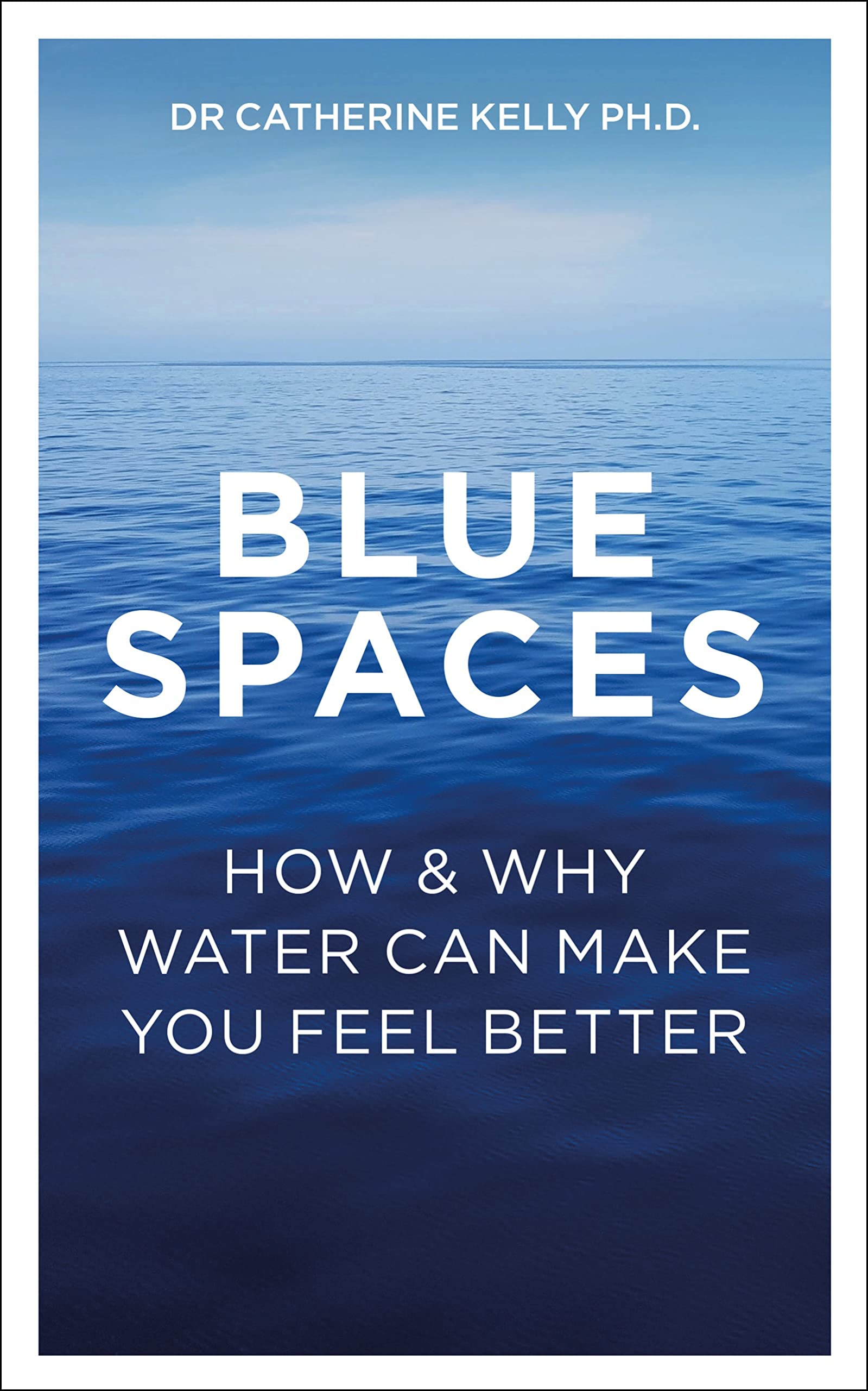 Blue Spaces: How and Why Water Can Make You Feel Better Mathematics