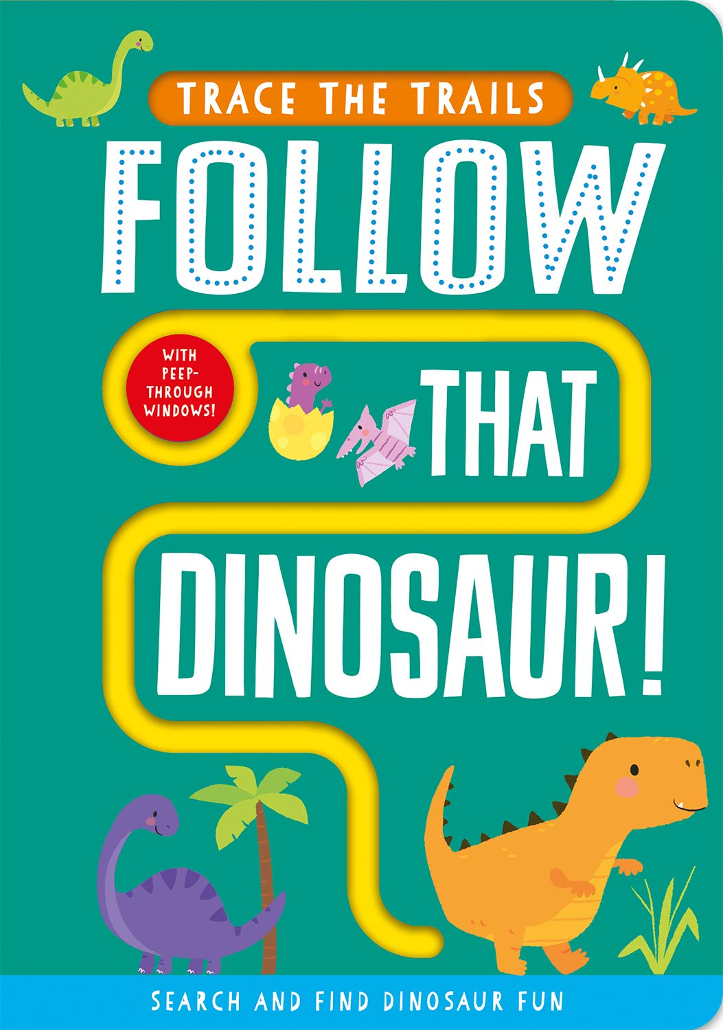Follow That Dinosaur! (Trace the Trails) book