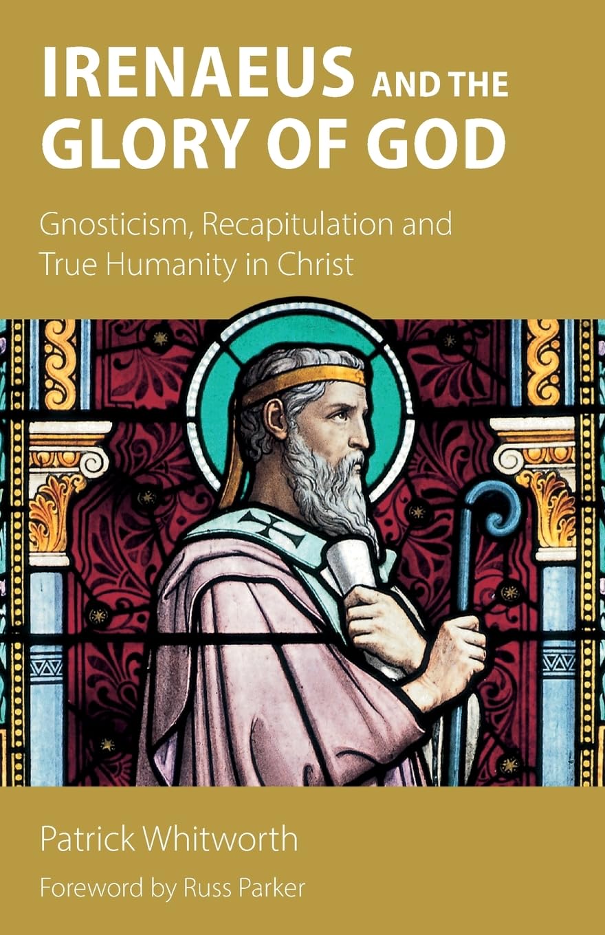 Irenaeus and the Glory of God Philosophy