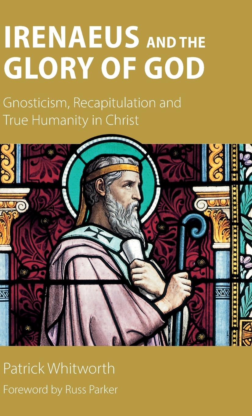 Irenaeus and the Glory of God Philosophy